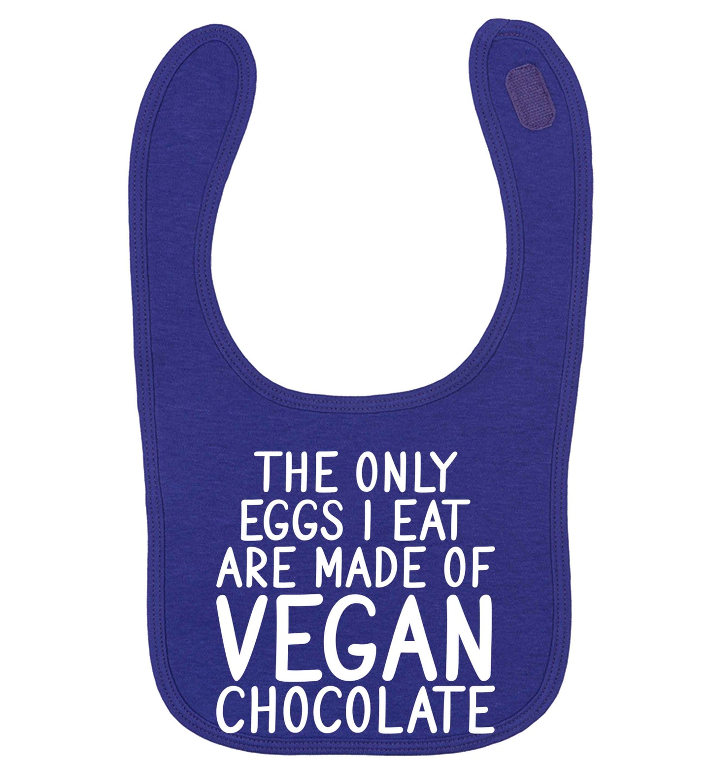 The only eggs I eat are made of vegan chocolate | baby bib