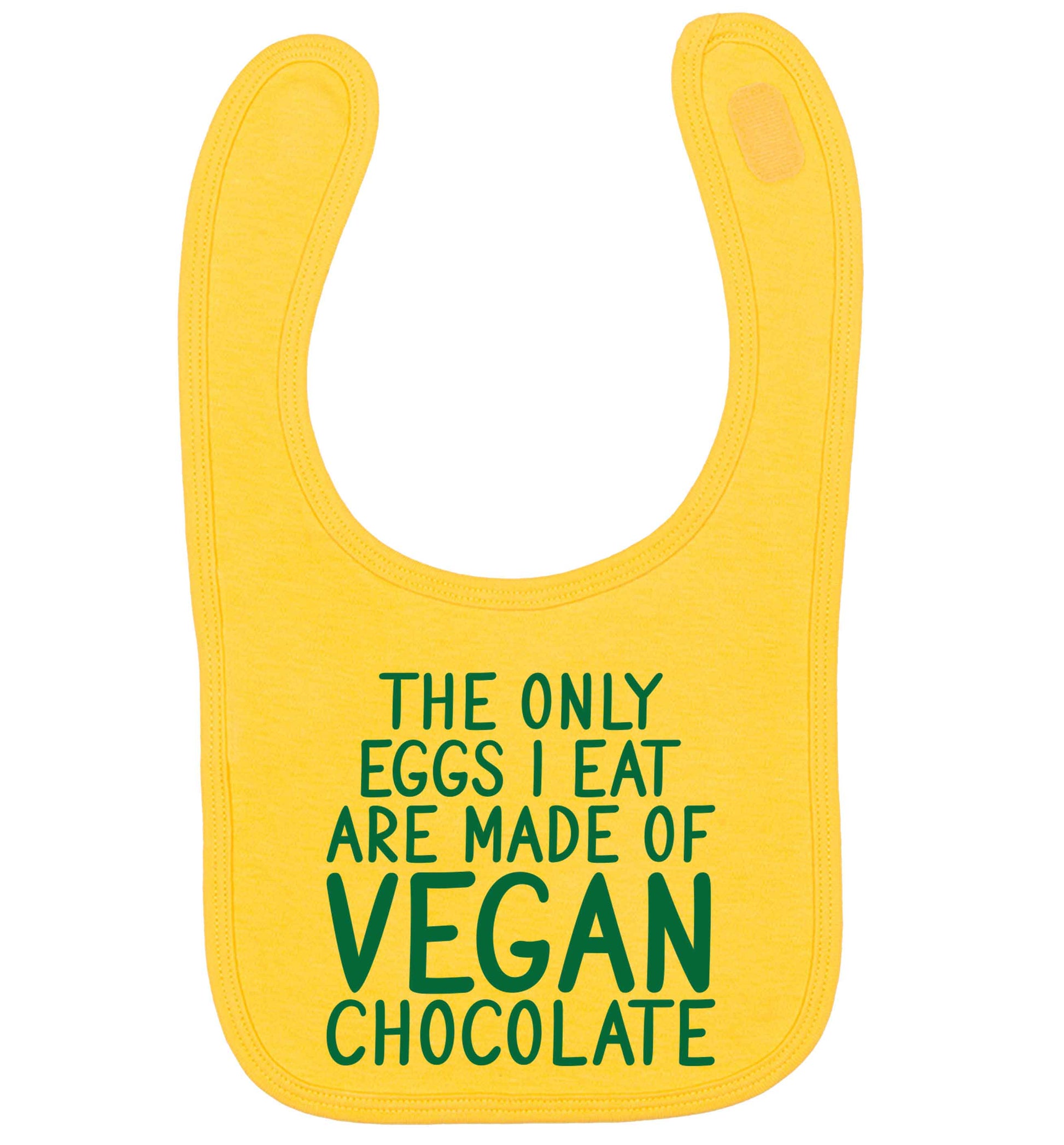 The only eggs I eat are made of vegan chocolate yellow baby bib