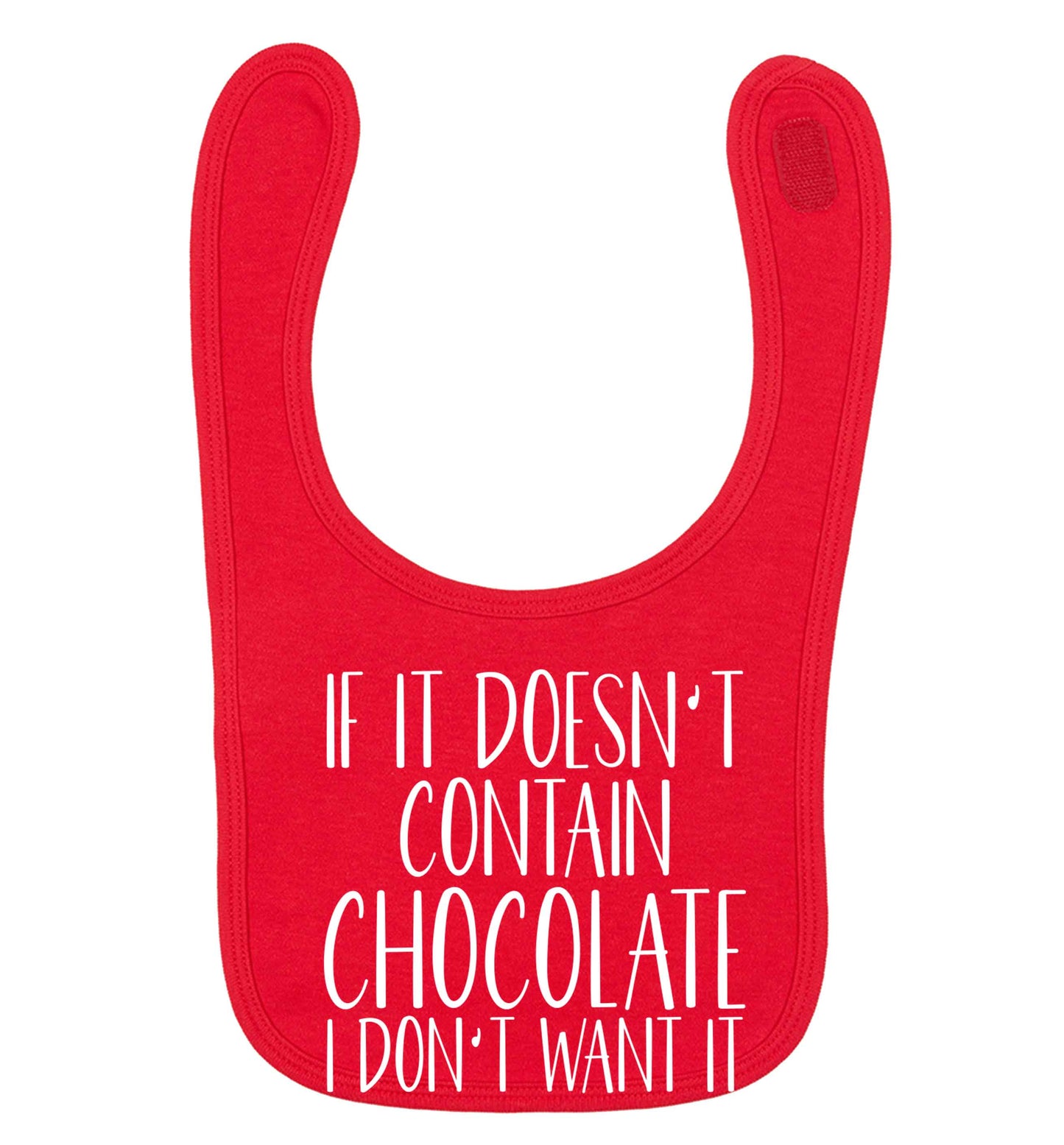 If it doesn't contain chocolate I don't want it red baby bib
