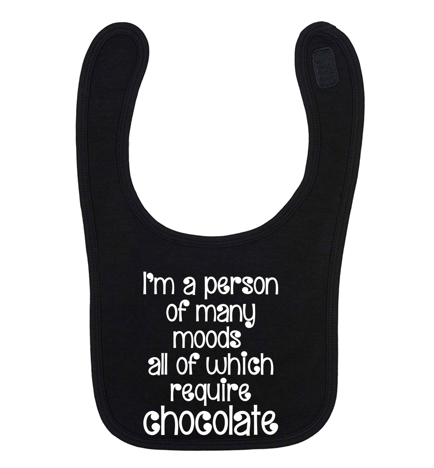 funny gift for a chocaholic! I'm a person of many moods all of which require chocolate black baby bib