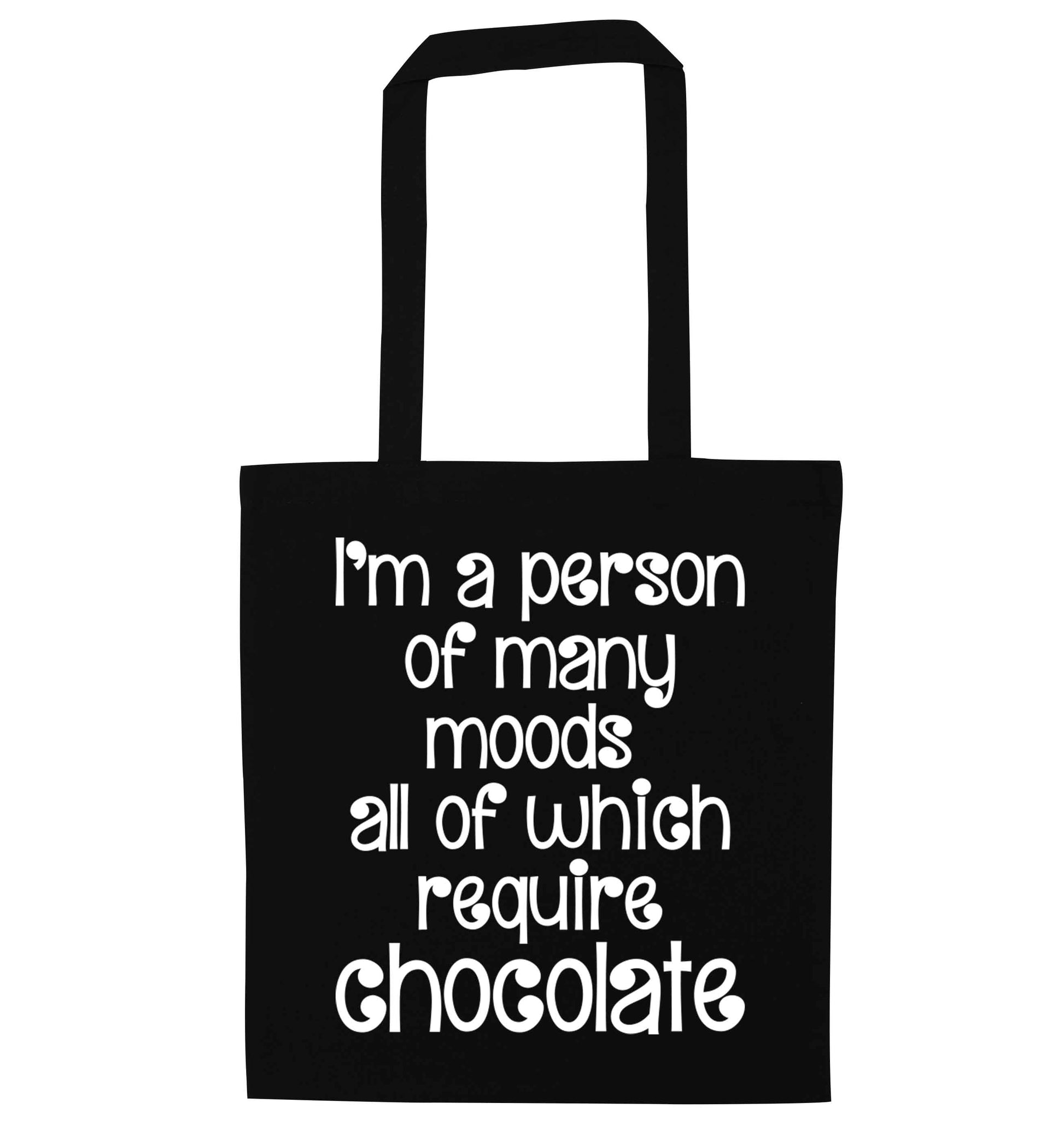 funny gift for a chocaholic! I'm a person of many moods all of which require chocolate black tote bag