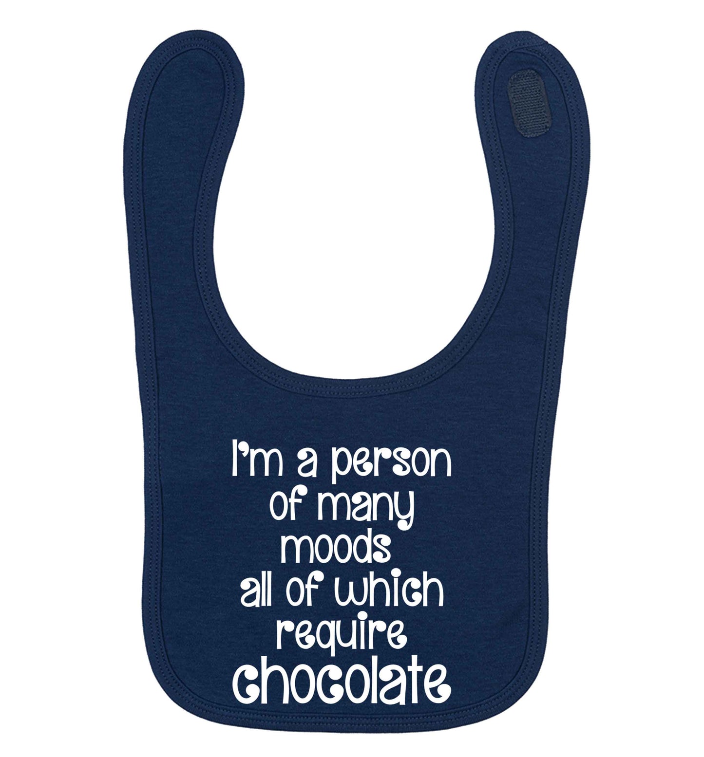 funny gift for a chocaholic! I'm a person of many moods all of which require chocolate navy baby bib