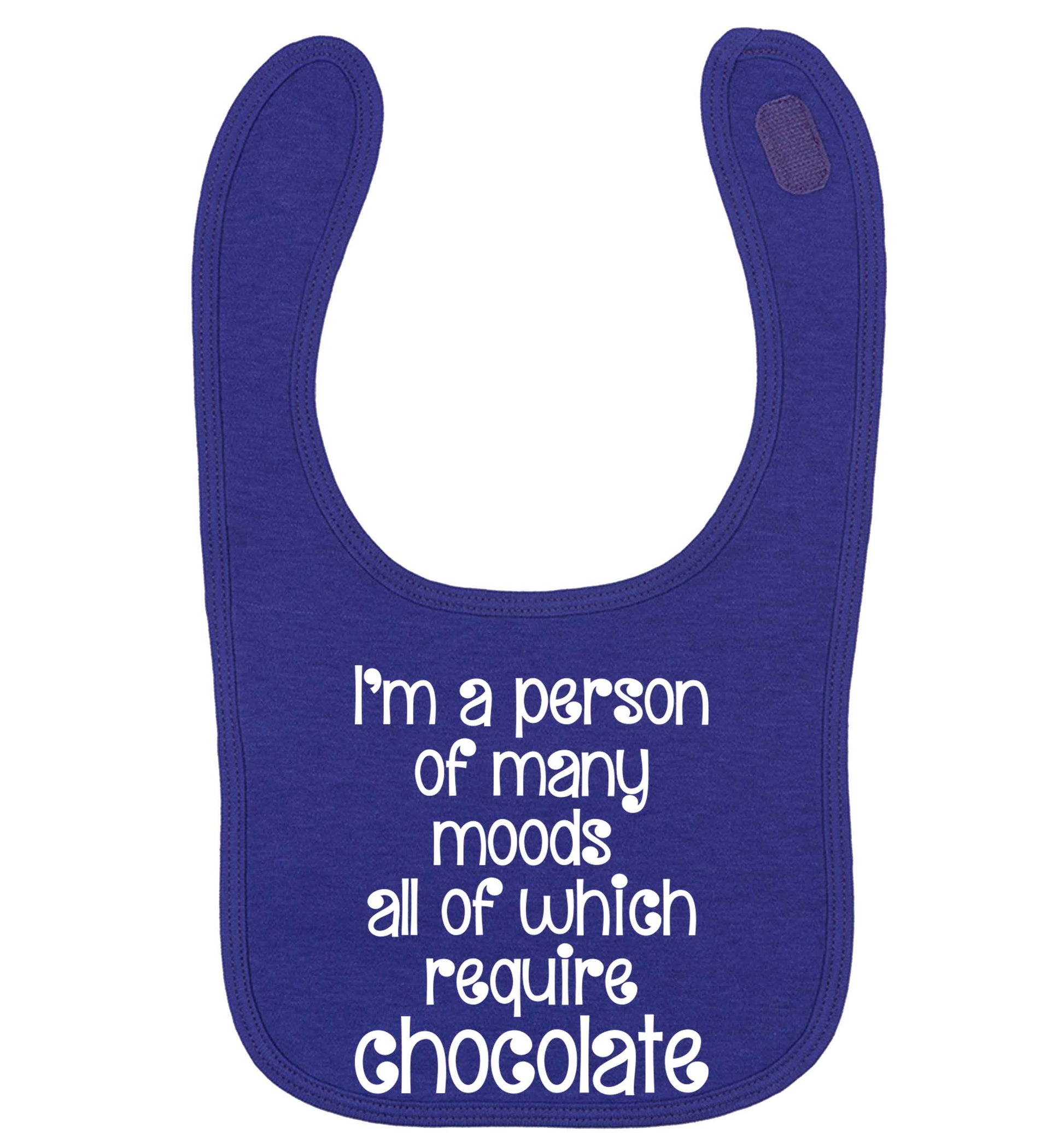 funny gift for a chocaholic! I'm a person of many moods all of which require chocolate | baby bib