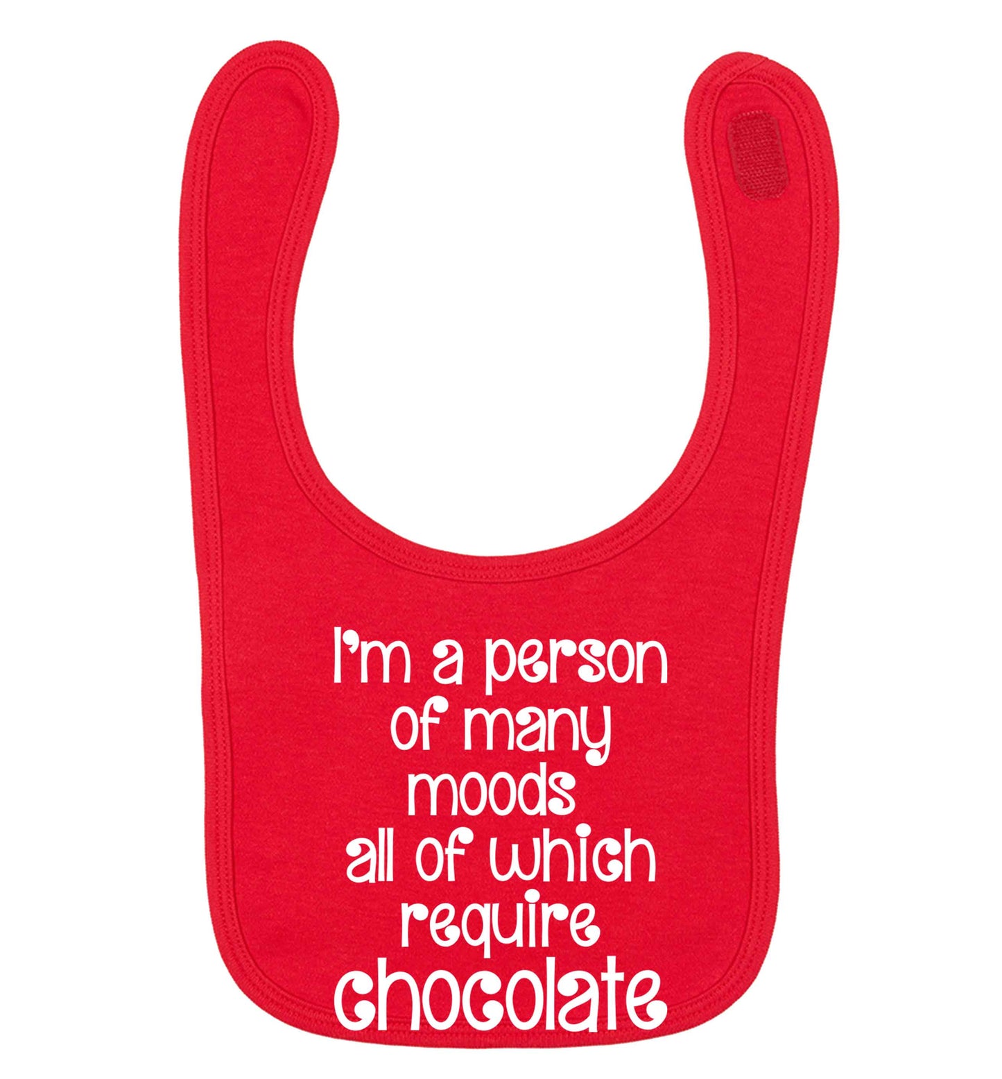 funny gift for a chocaholic! I'm a person of many moods all of which require chocolate red baby bib