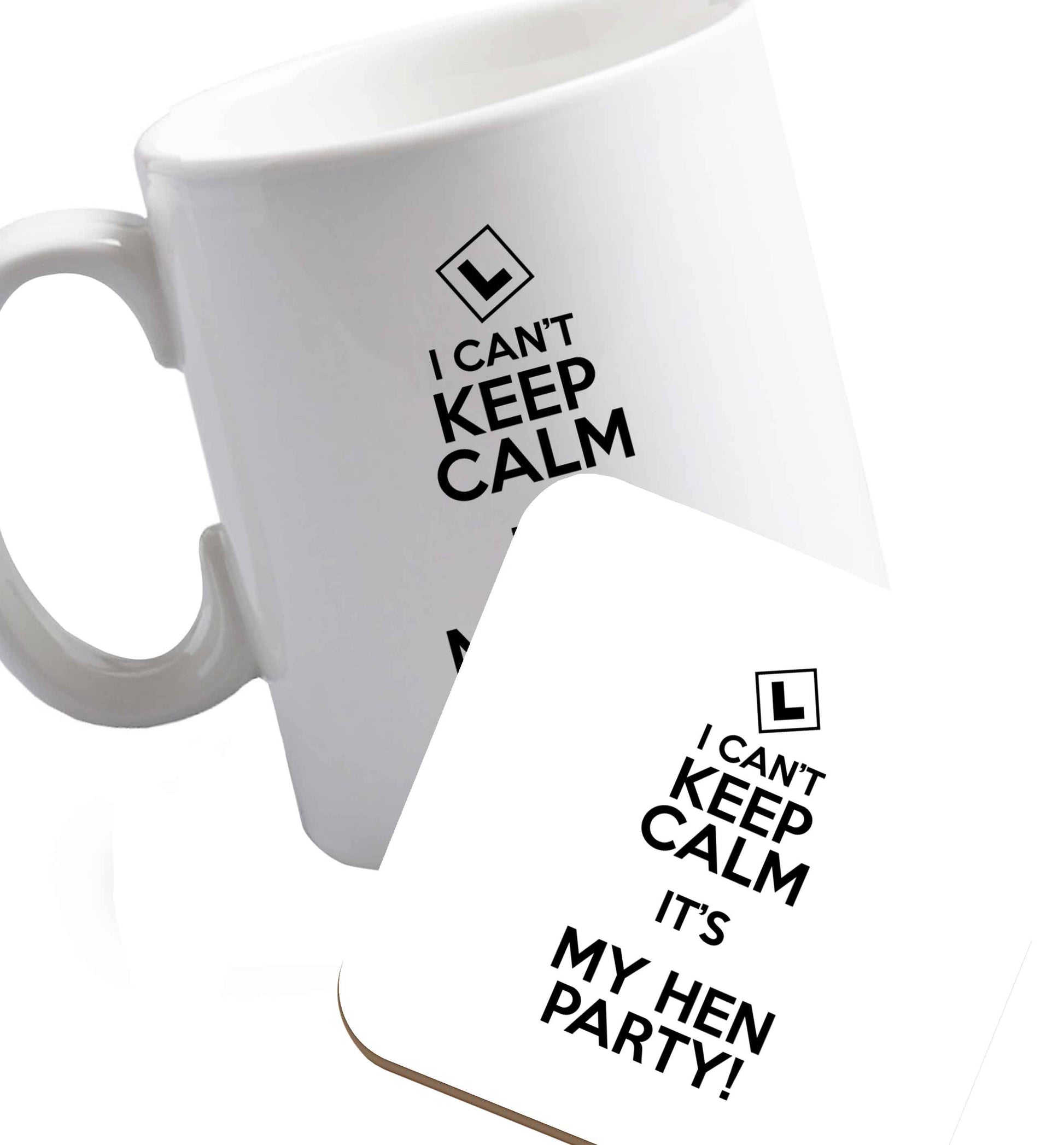 10 oz I can't keep calm it's my hen party   ceramic mug and coaster set right handed