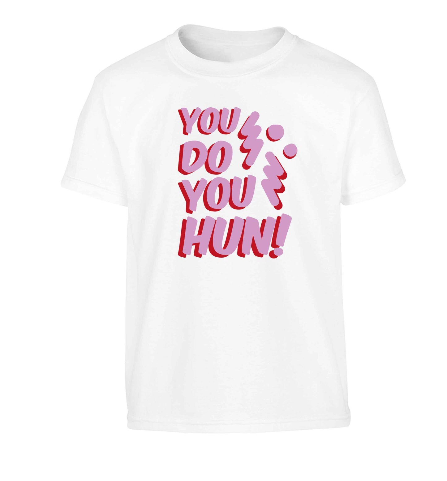 You do you hun Children's white Tshirt 12-13 Years