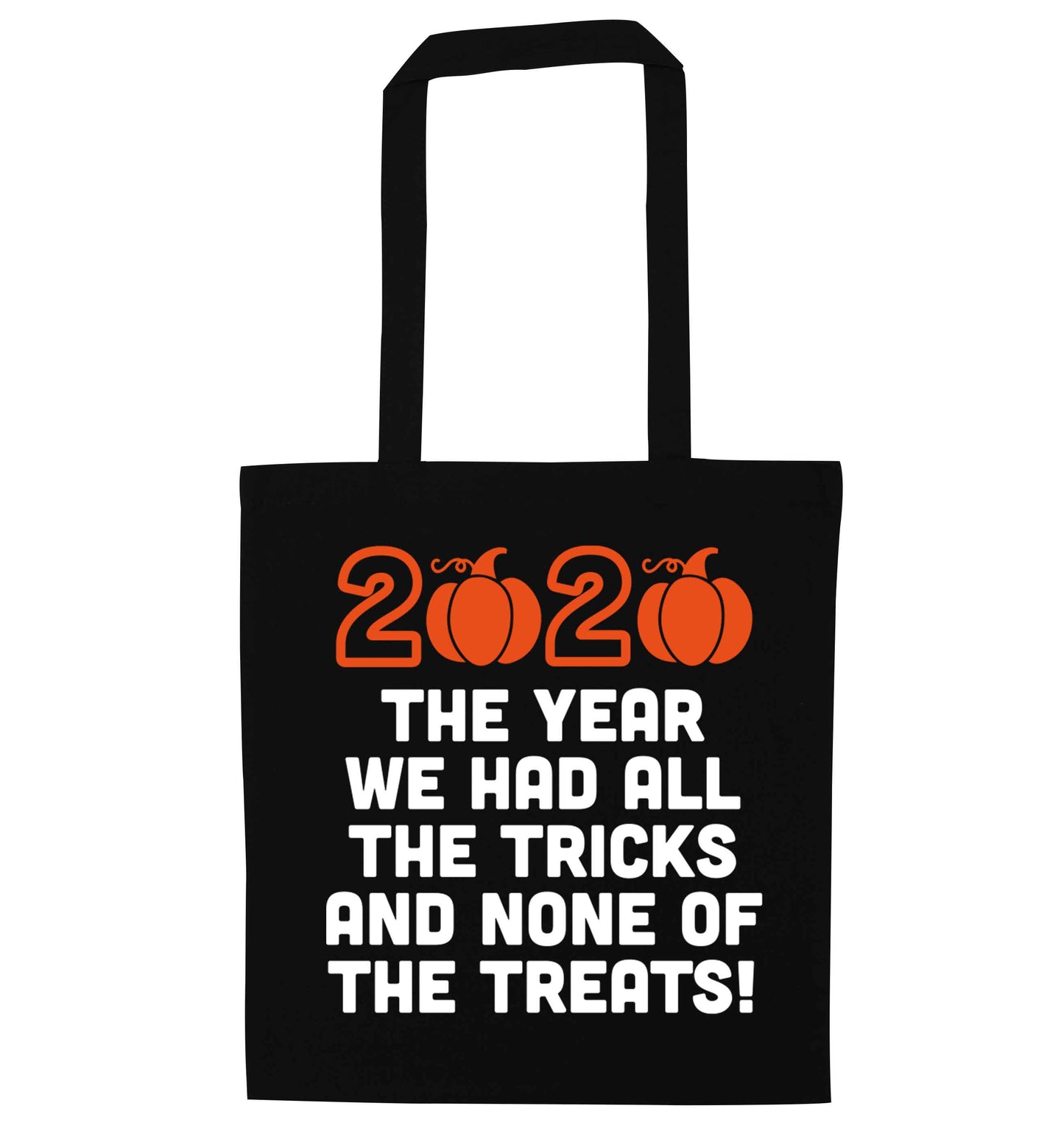 2020 The year we had all of the tricks and none of the treats black tote bag