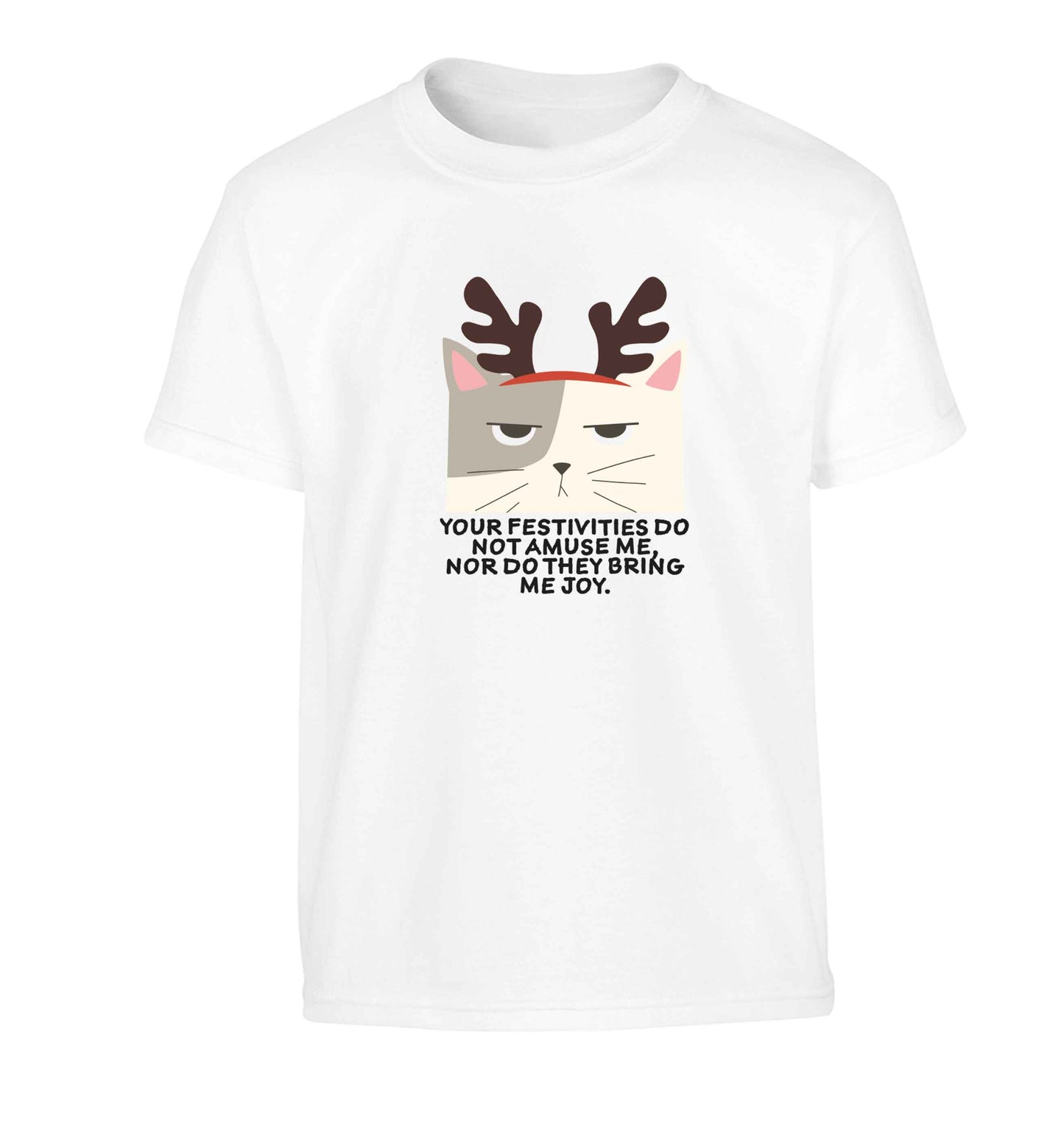 Your festivities do not amuse me nor do they bring me joy Children's white Tshirt 12-13 Years