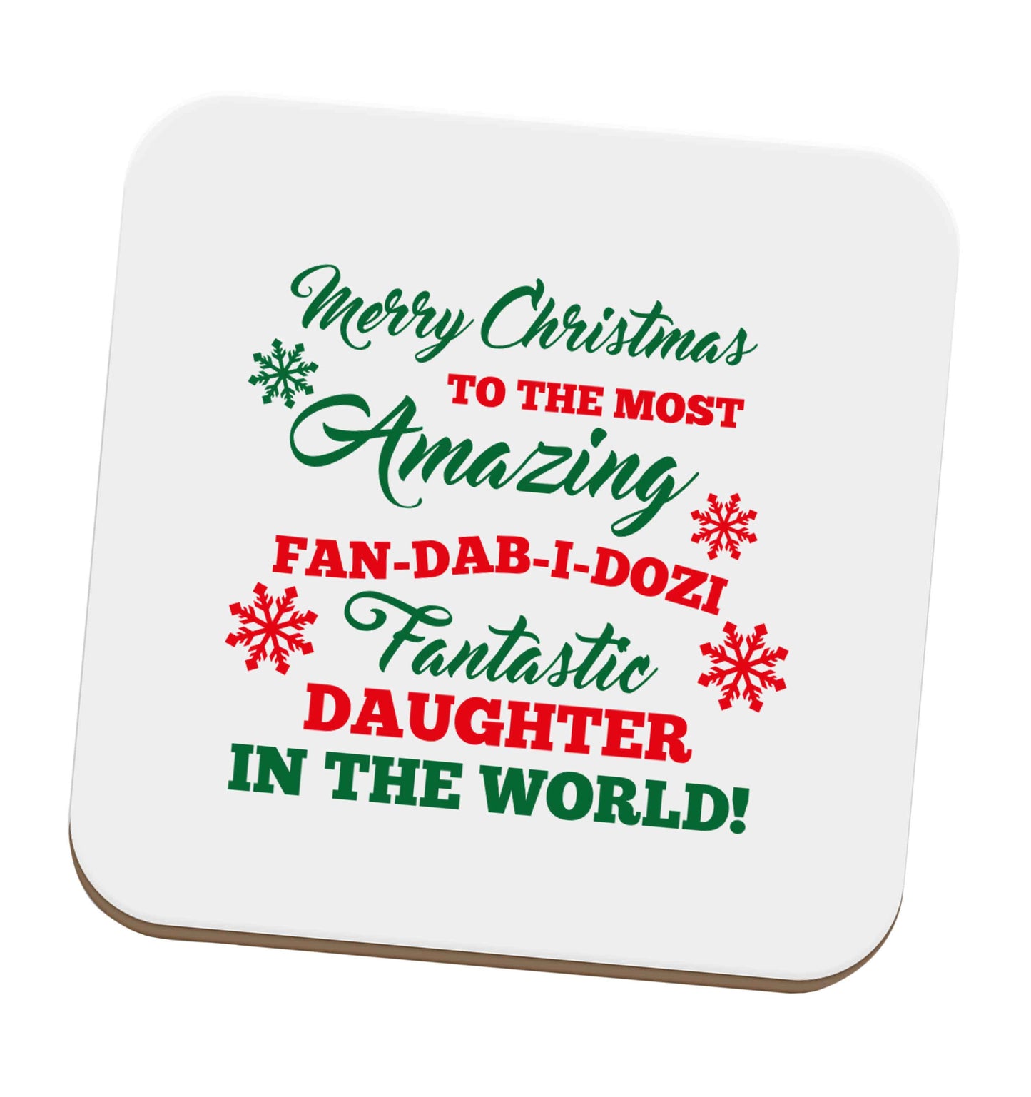 Merry Christmas to the most amazing fan-dab-i-dozi fantasic Daughter in the world set of four coasters