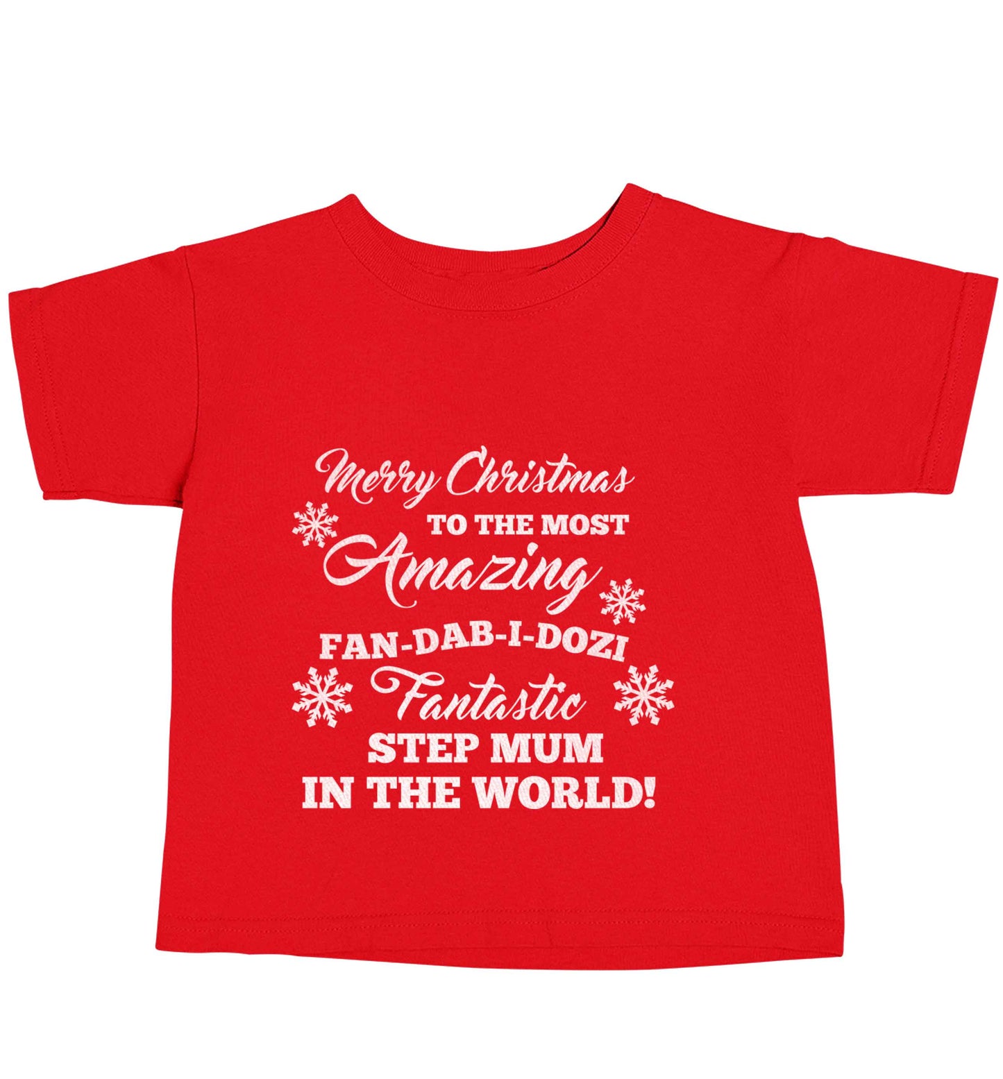 Merry Christmas to the most amazing fan-dab-i-dozi fantasic Step Mum in the world red baby toddler Tshirt 2 Years