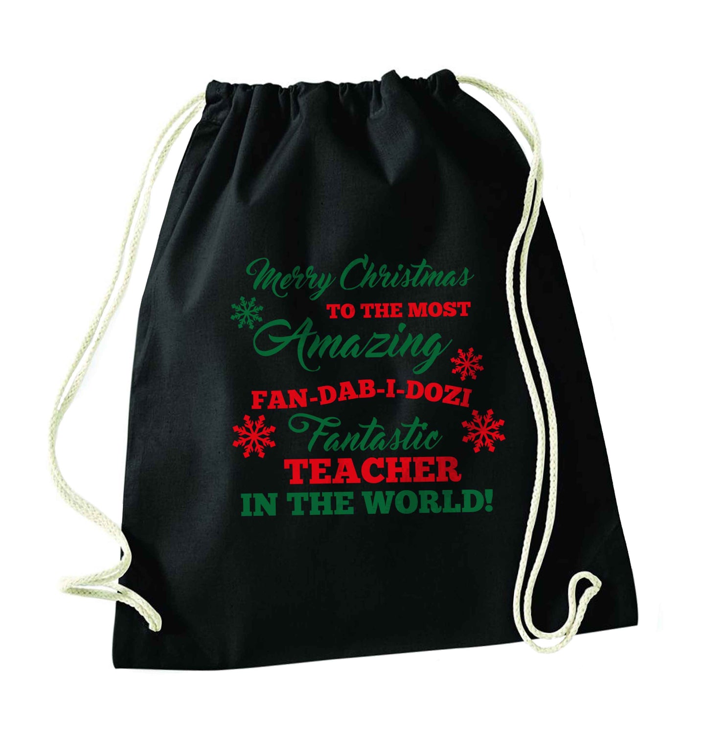 Merry Christmas to the most amazing fan-dab-i-dozi fantasic teacher in the world black drawstring bag