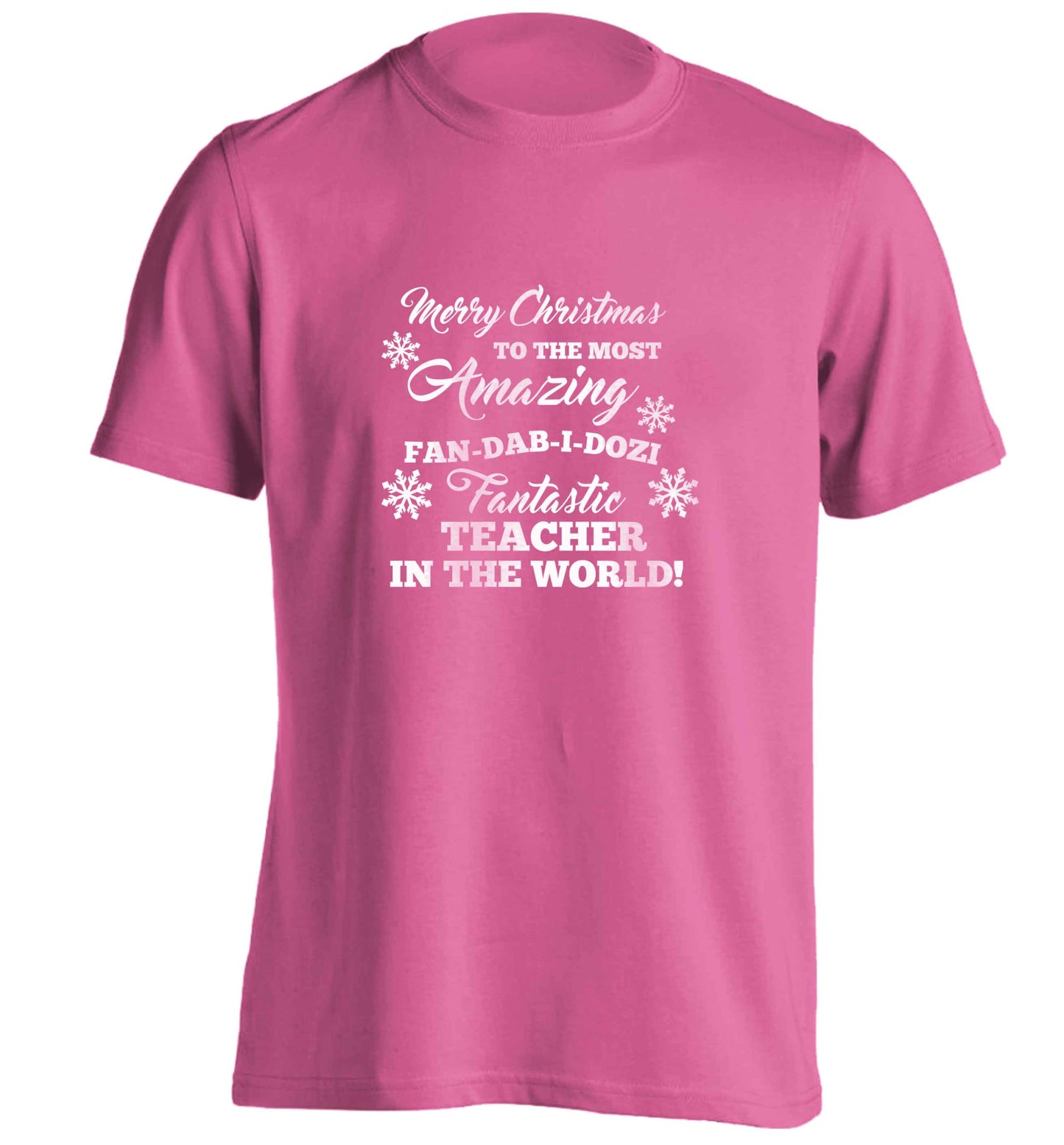 Merry Christmas to the most amazing fan-dab-i-dozi fantasic teacher in the world adults unisex pink Tshirt 2XL
