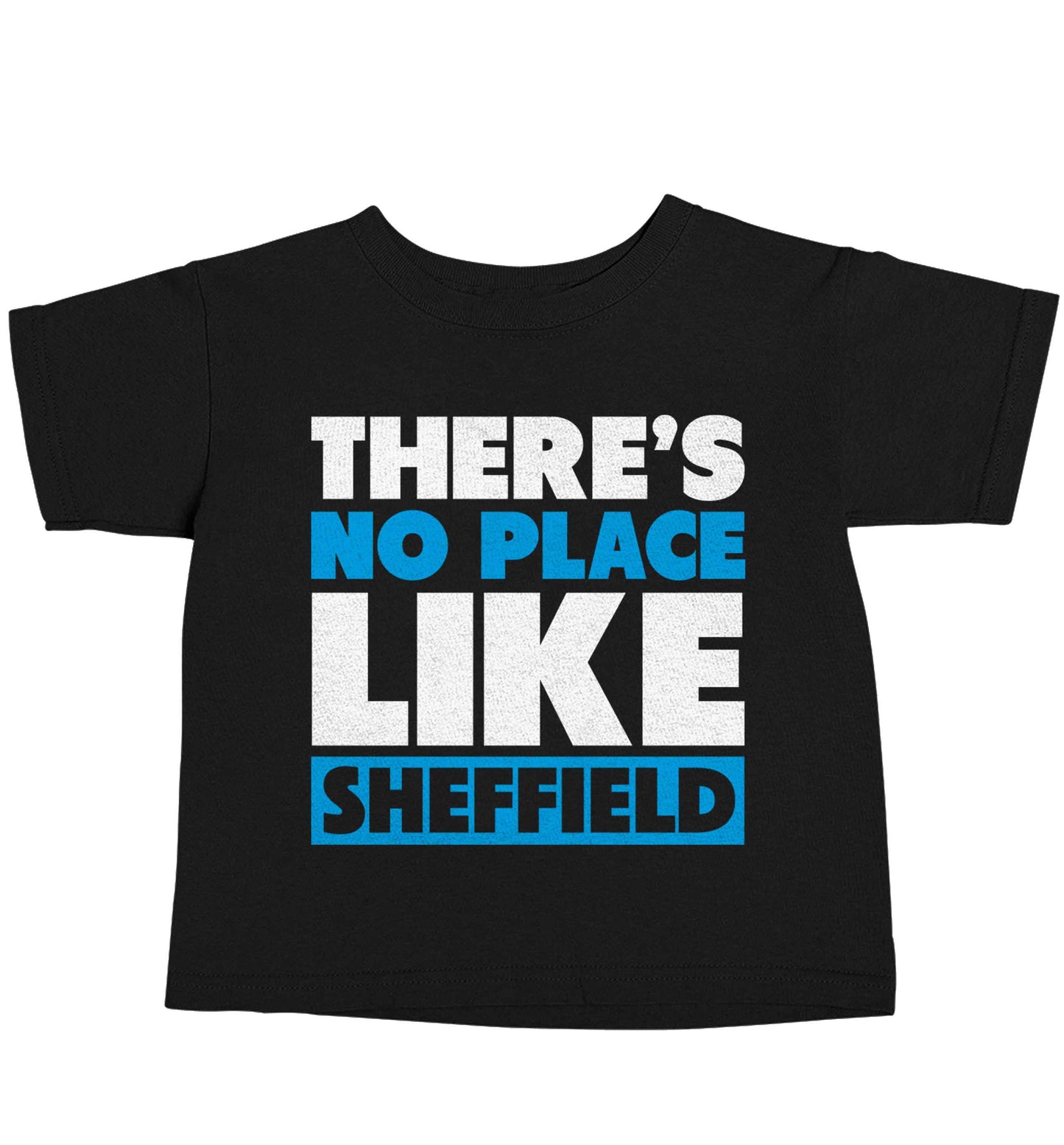 There's no place like Sheffield Black baby toddler Tshirt 2 years