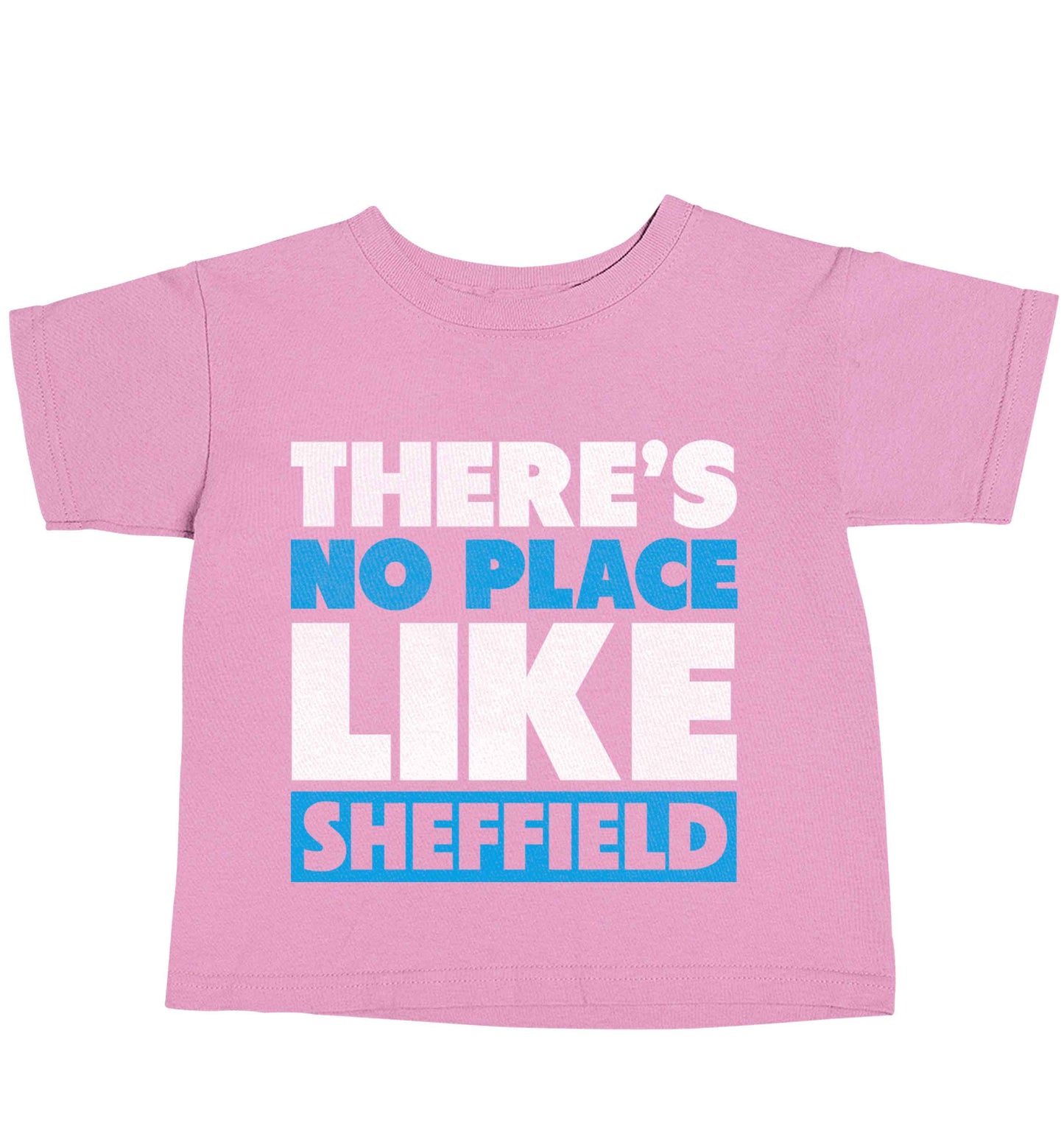 There's no place like Sheffield light pink baby toddler Tshirt 2 Years