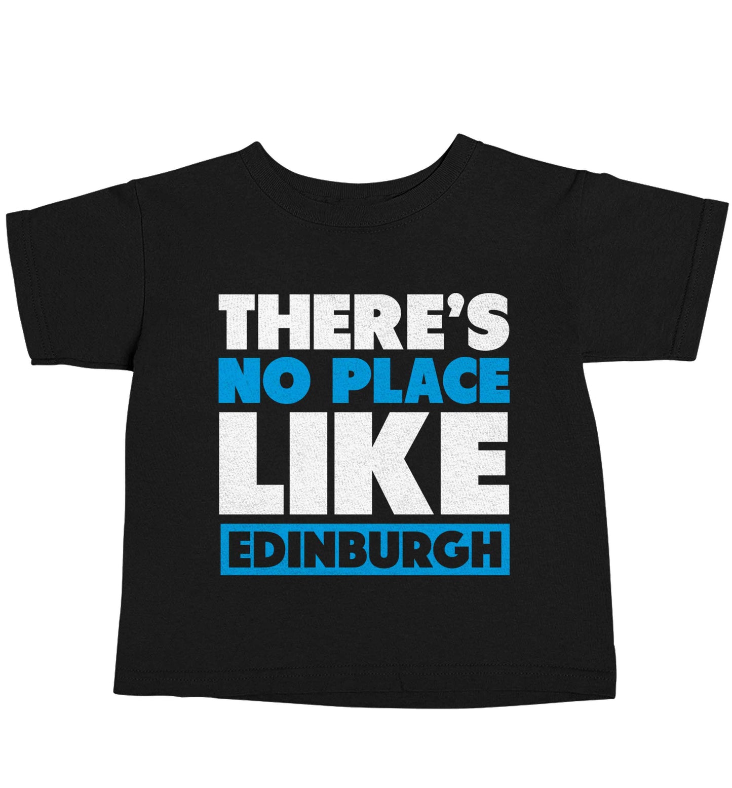 There's no place like Edinburgh Black baby toddler Tshirt 2 years