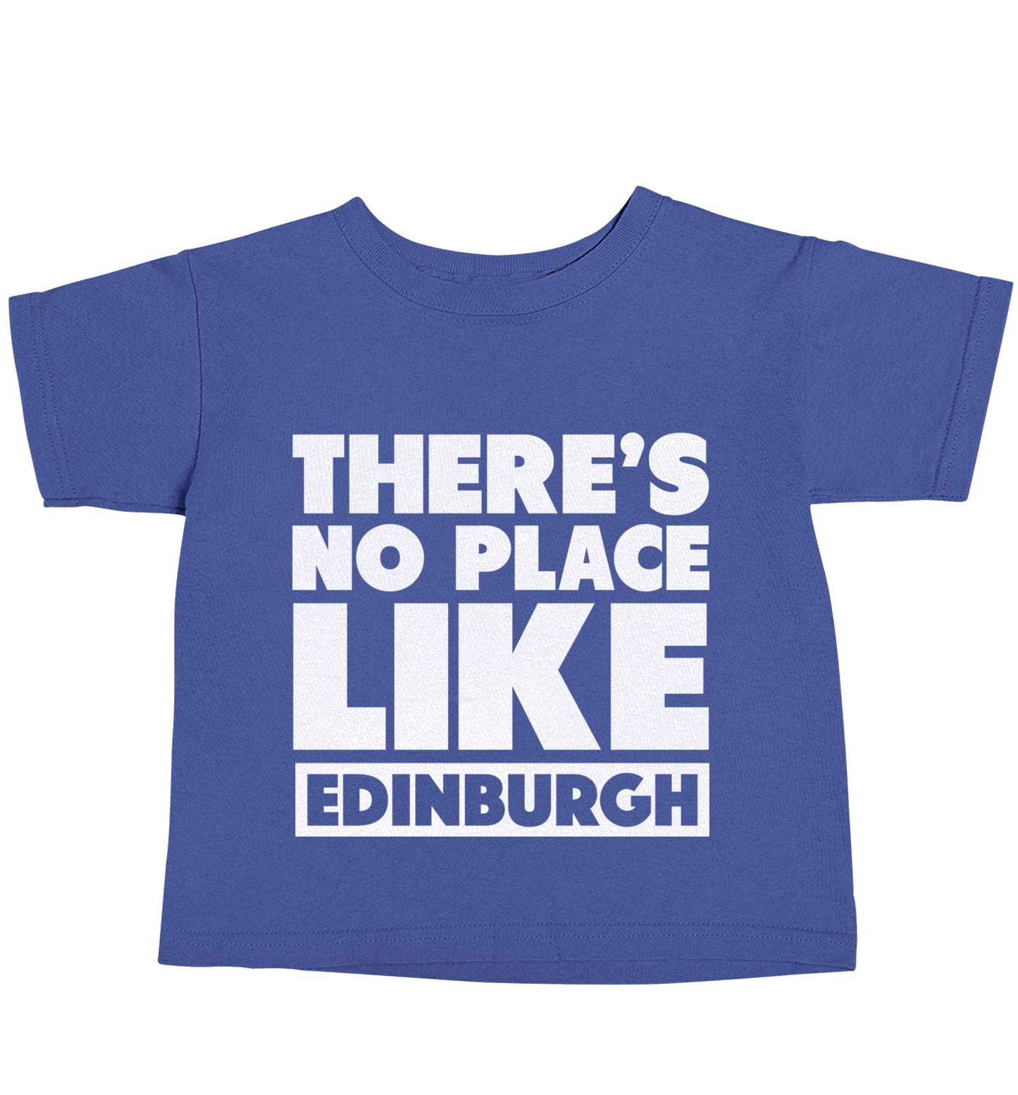 There's no place like Edinburgh blue baby toddler Tshirt 2 Years