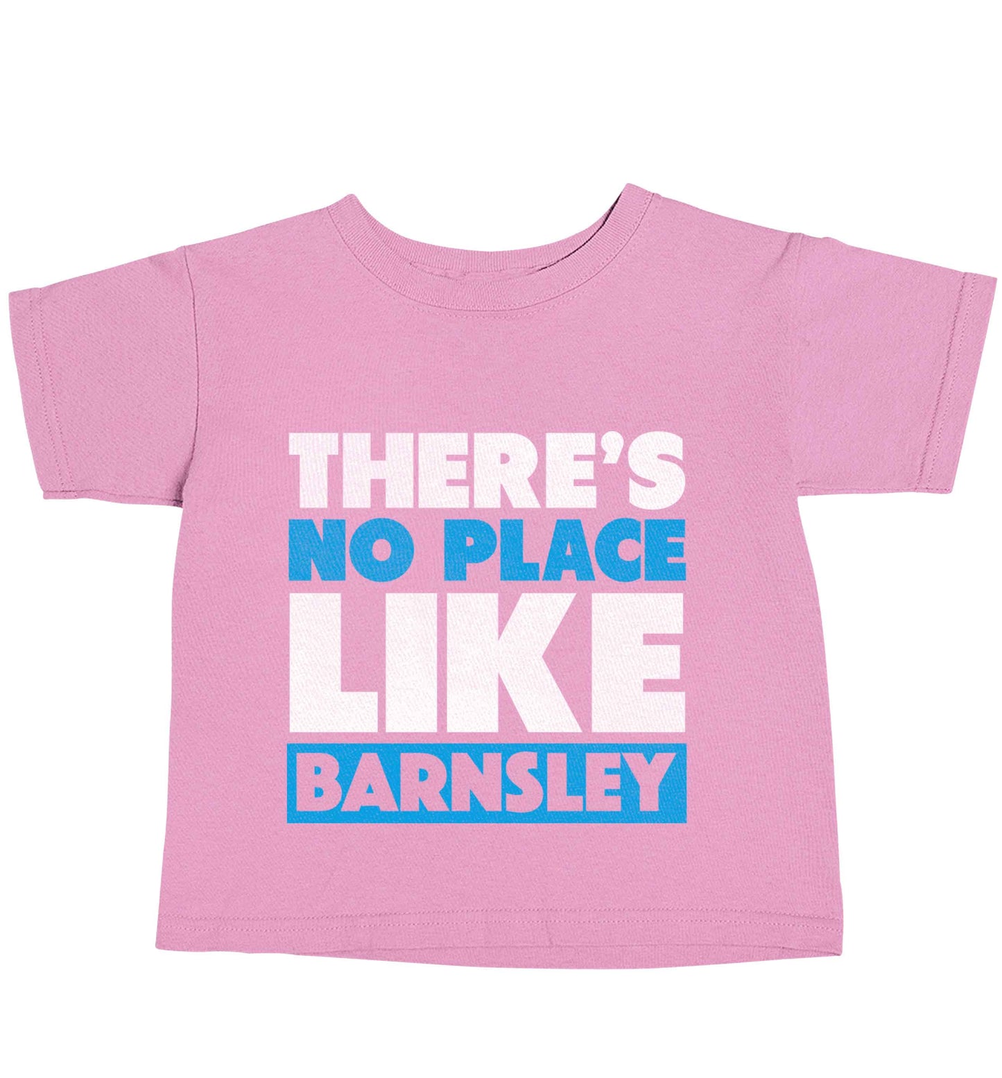 There's No Place Like Barnsley light pink baby toddler Tshirt 2 Years