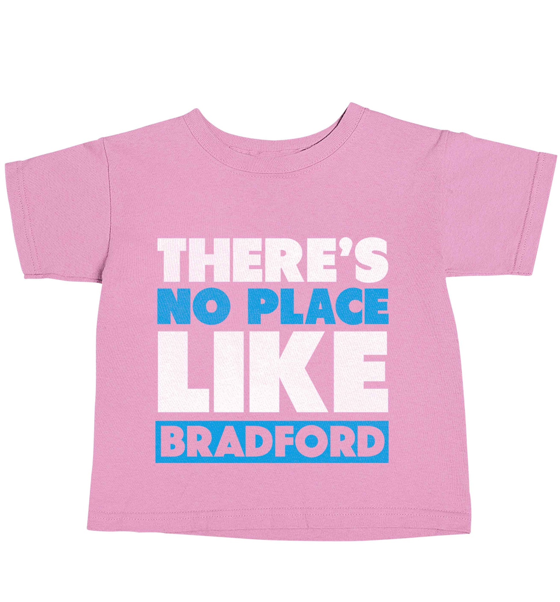 There's no place like Bradford light pink baby toddler Tshirt 2 Years
