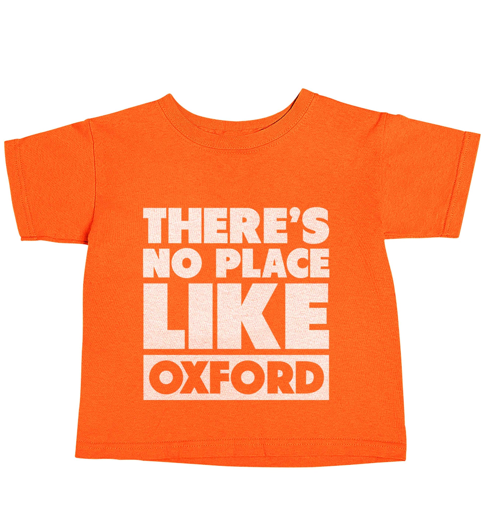 There's no place like Oxford orange baby toddler Tshirt 2 Years