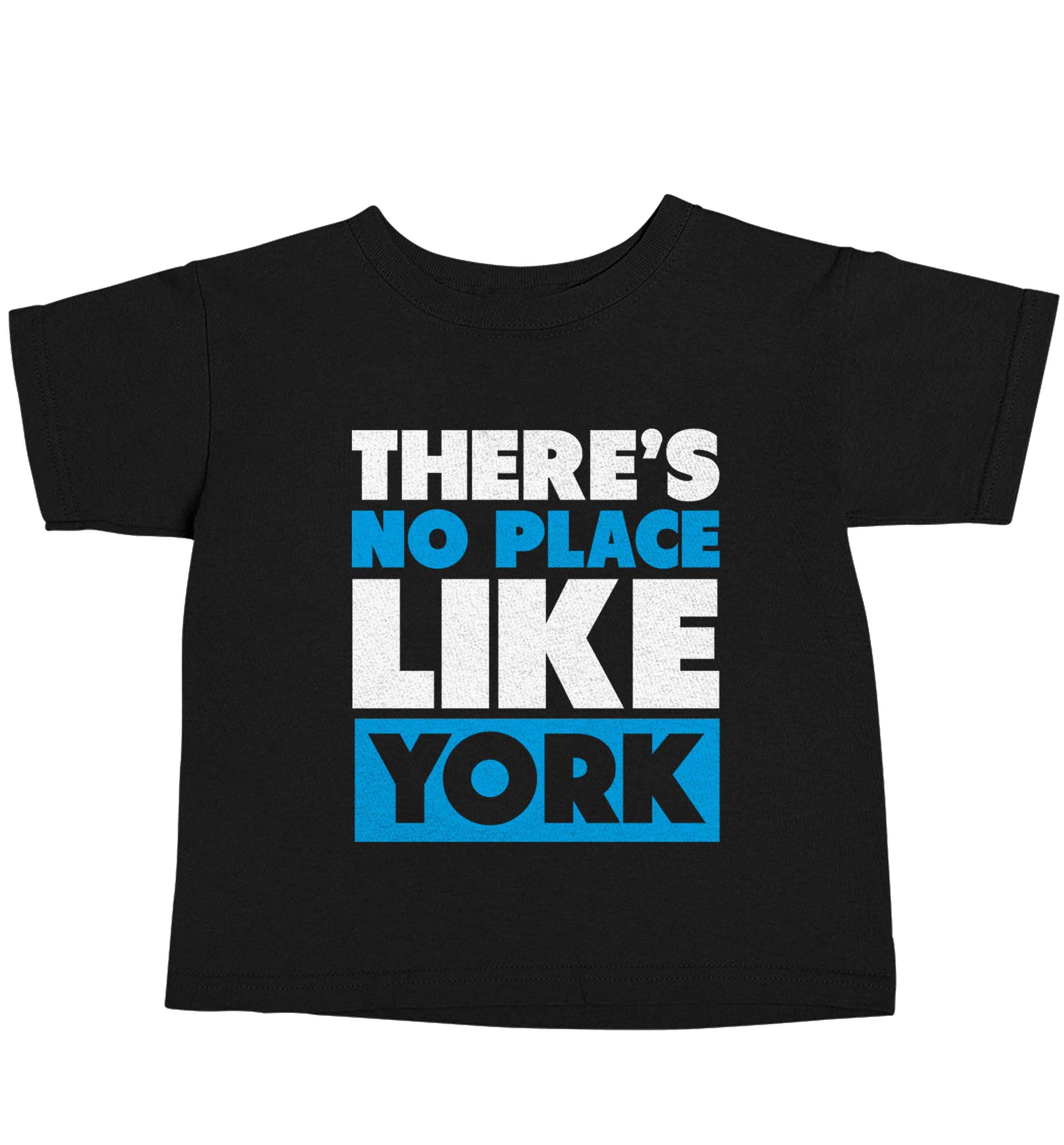 There's no place like york Black baby toddler Tshirt 2 years