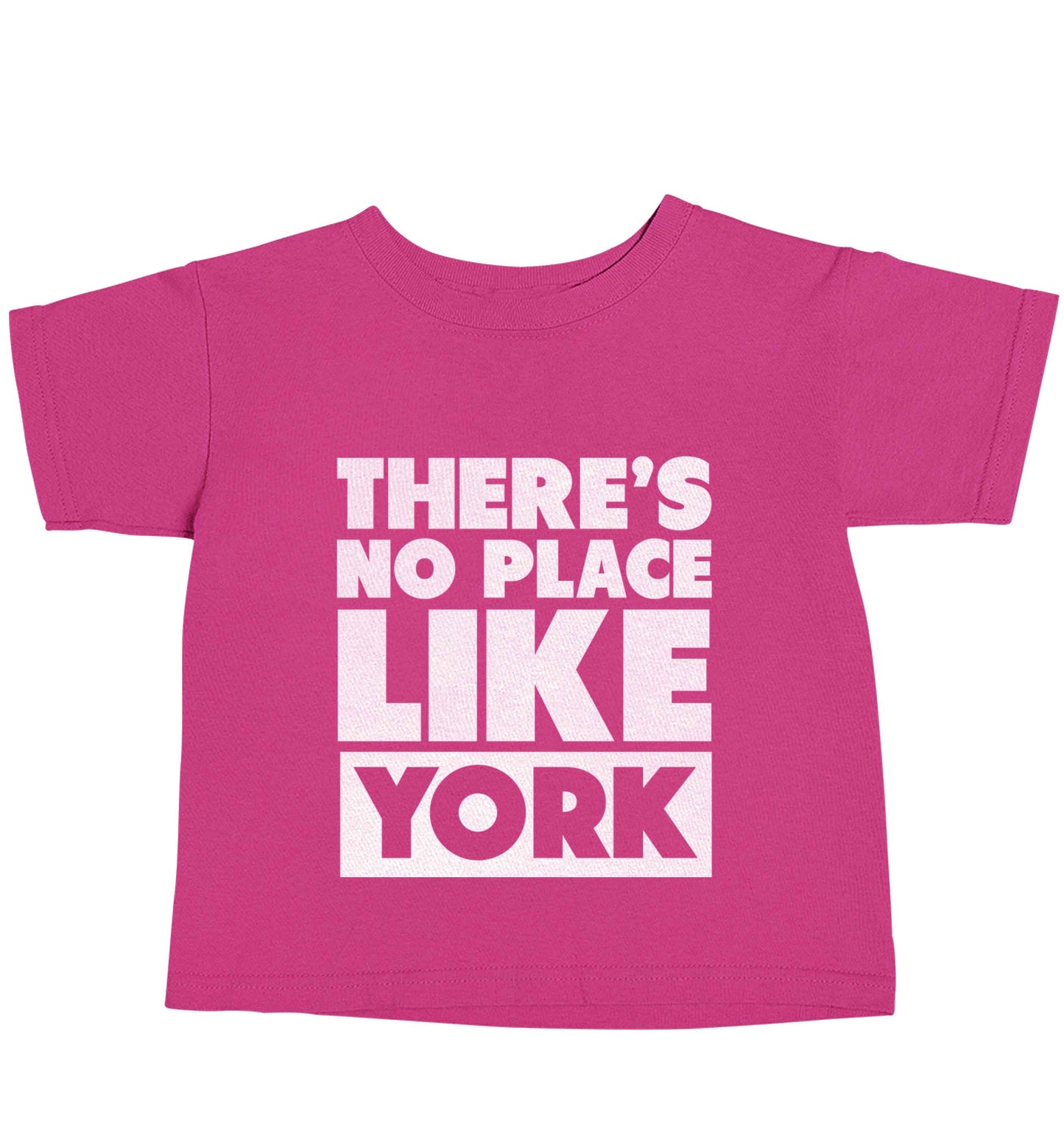 There's no place like york pink baby toddler Tshirt 2 Years