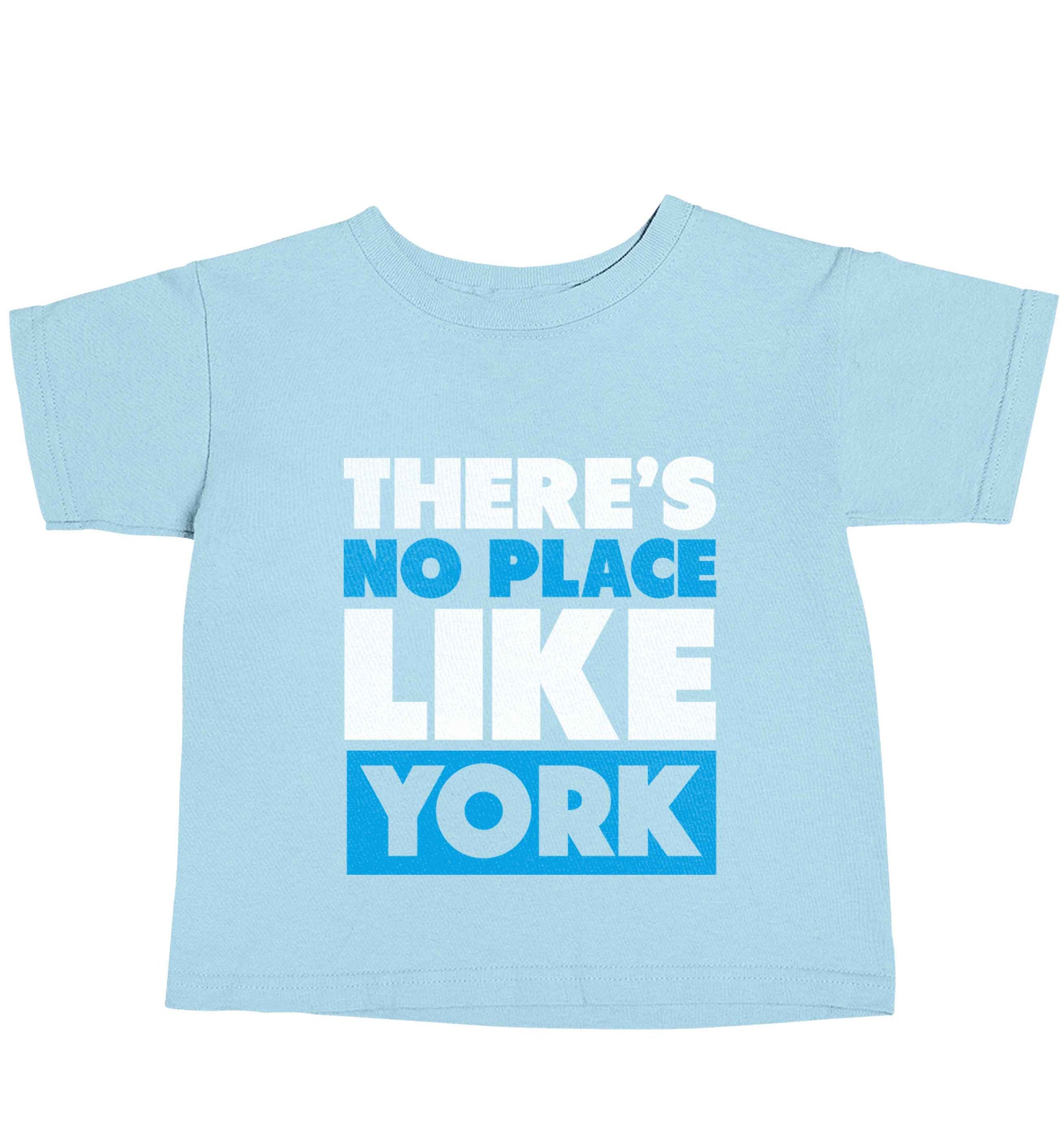 There's no place like york light blue baby toddler Tshirt 2 Years