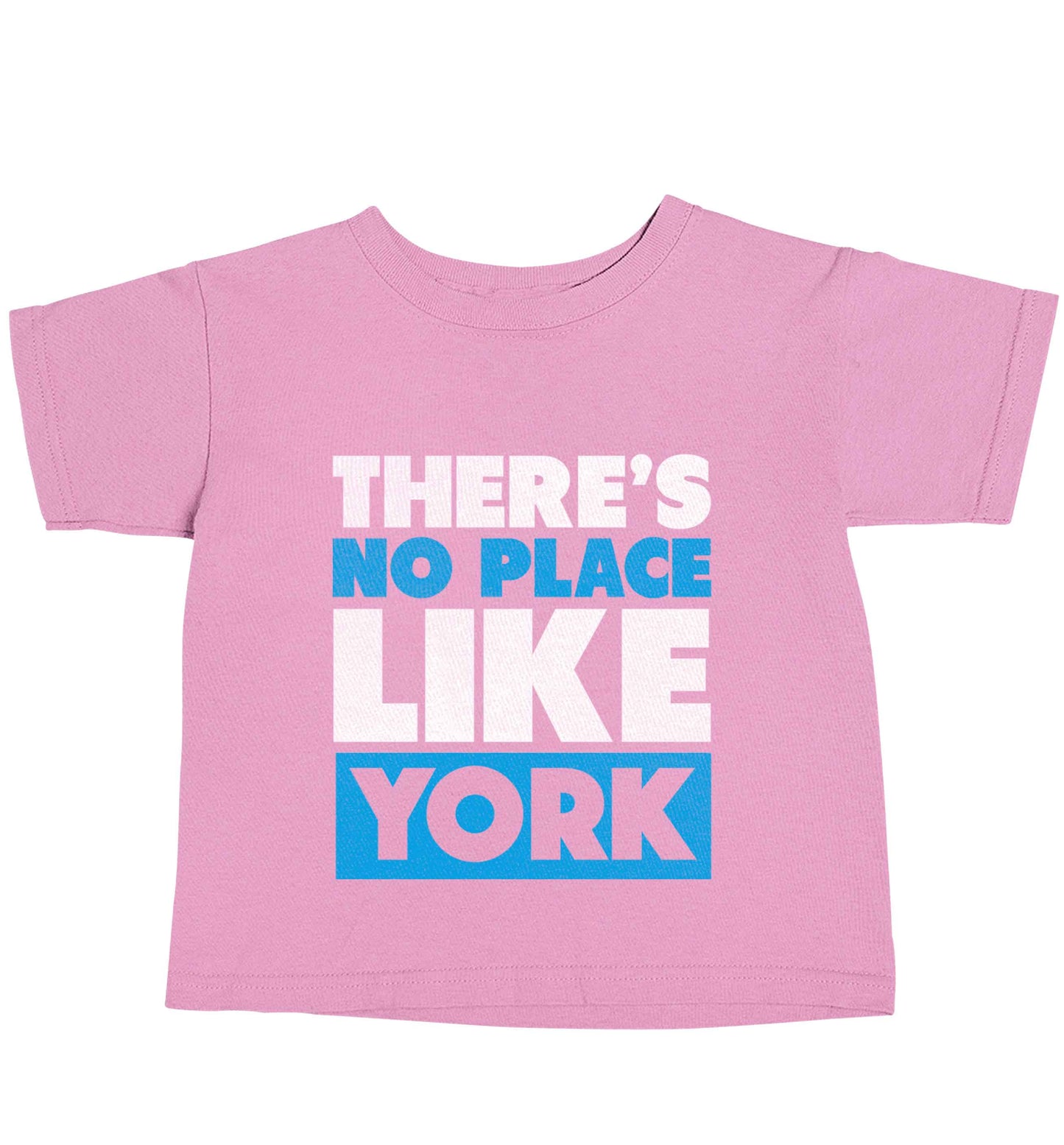 There's no place like york light pink baby toddler Tshirt 2 Years