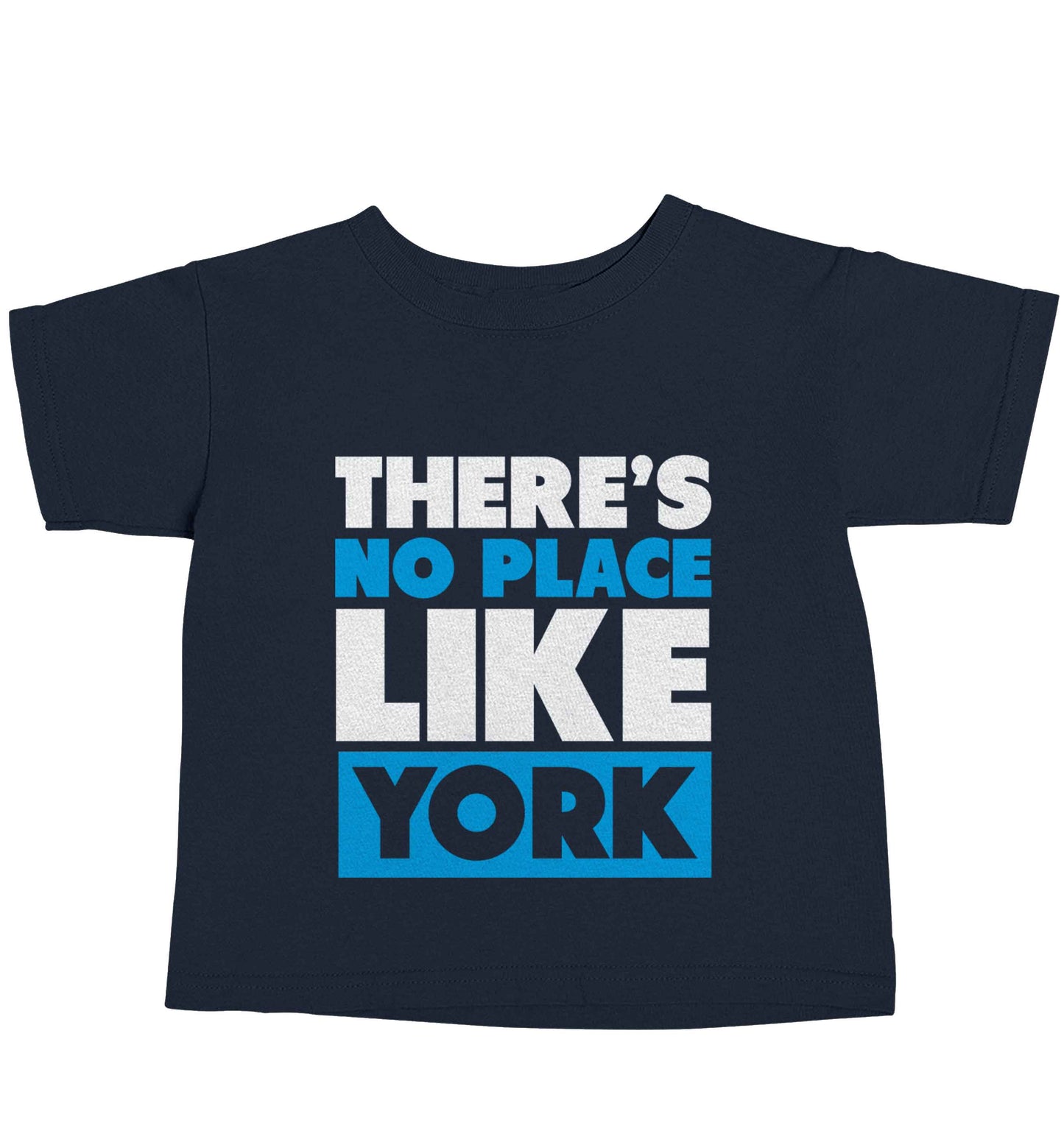 There's no place like york navy baby toddler Tshirt 2 Years