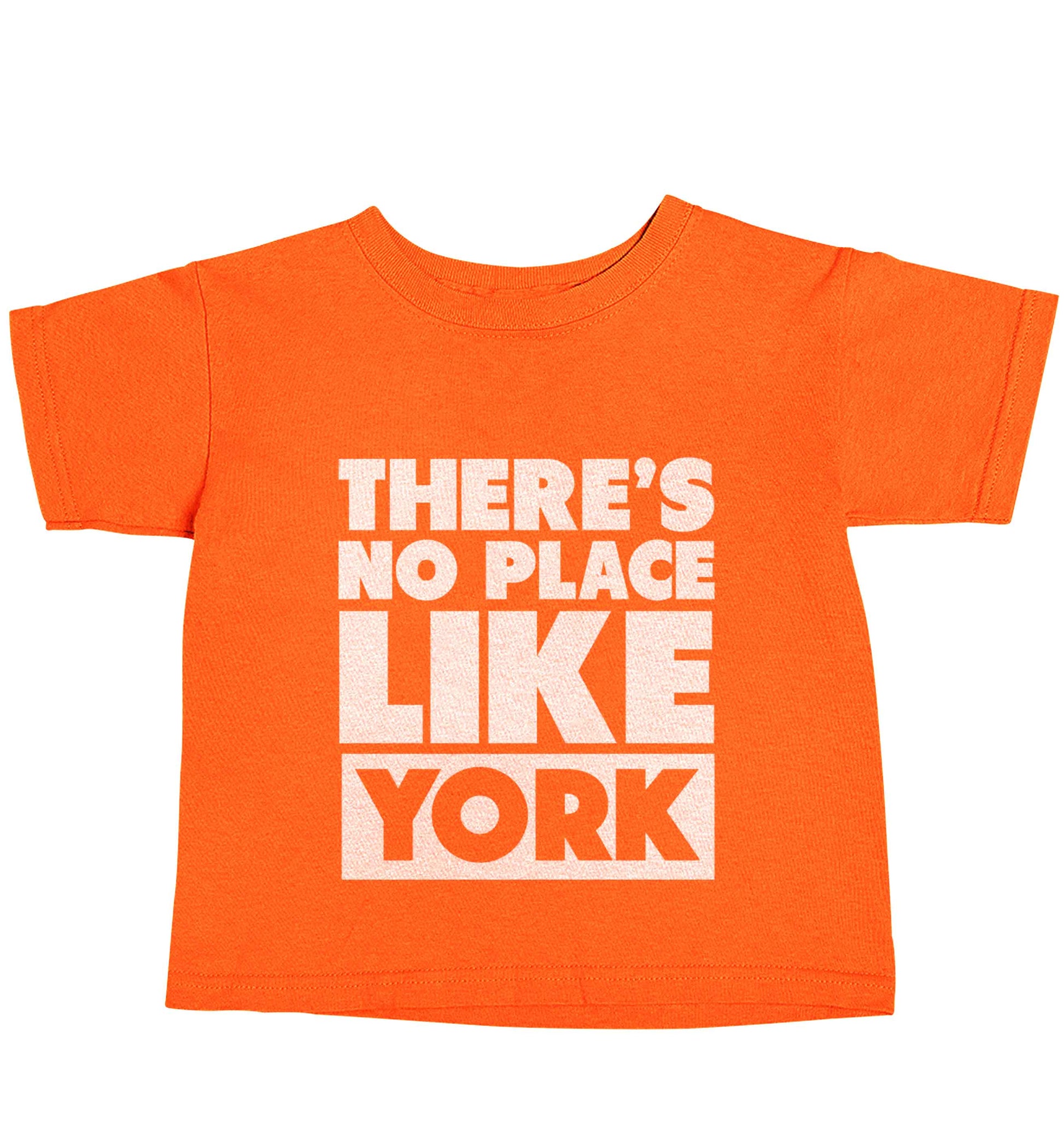 There's no place like york orange baby toddler Tshirt 2 Years