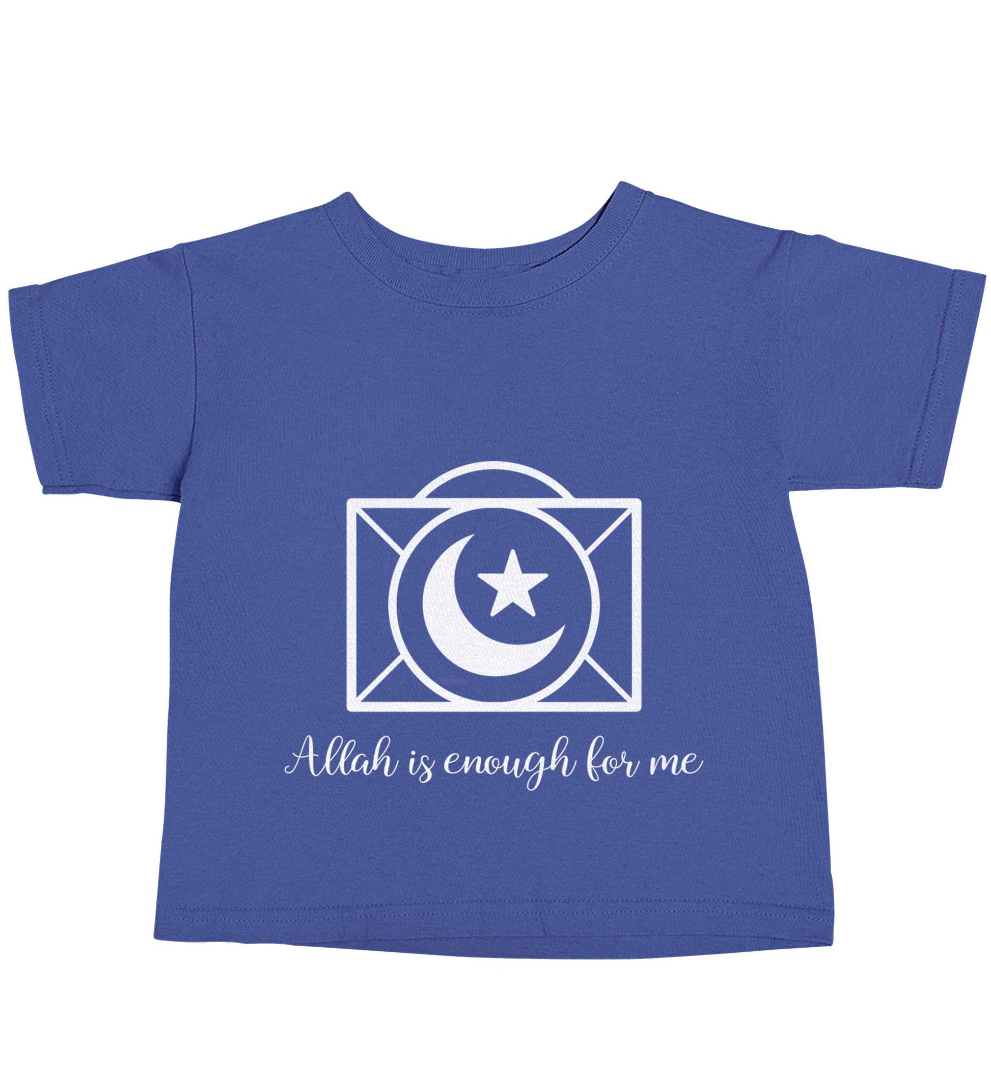 Allah is enough for me blue baby toddler Tshirt 2 Years