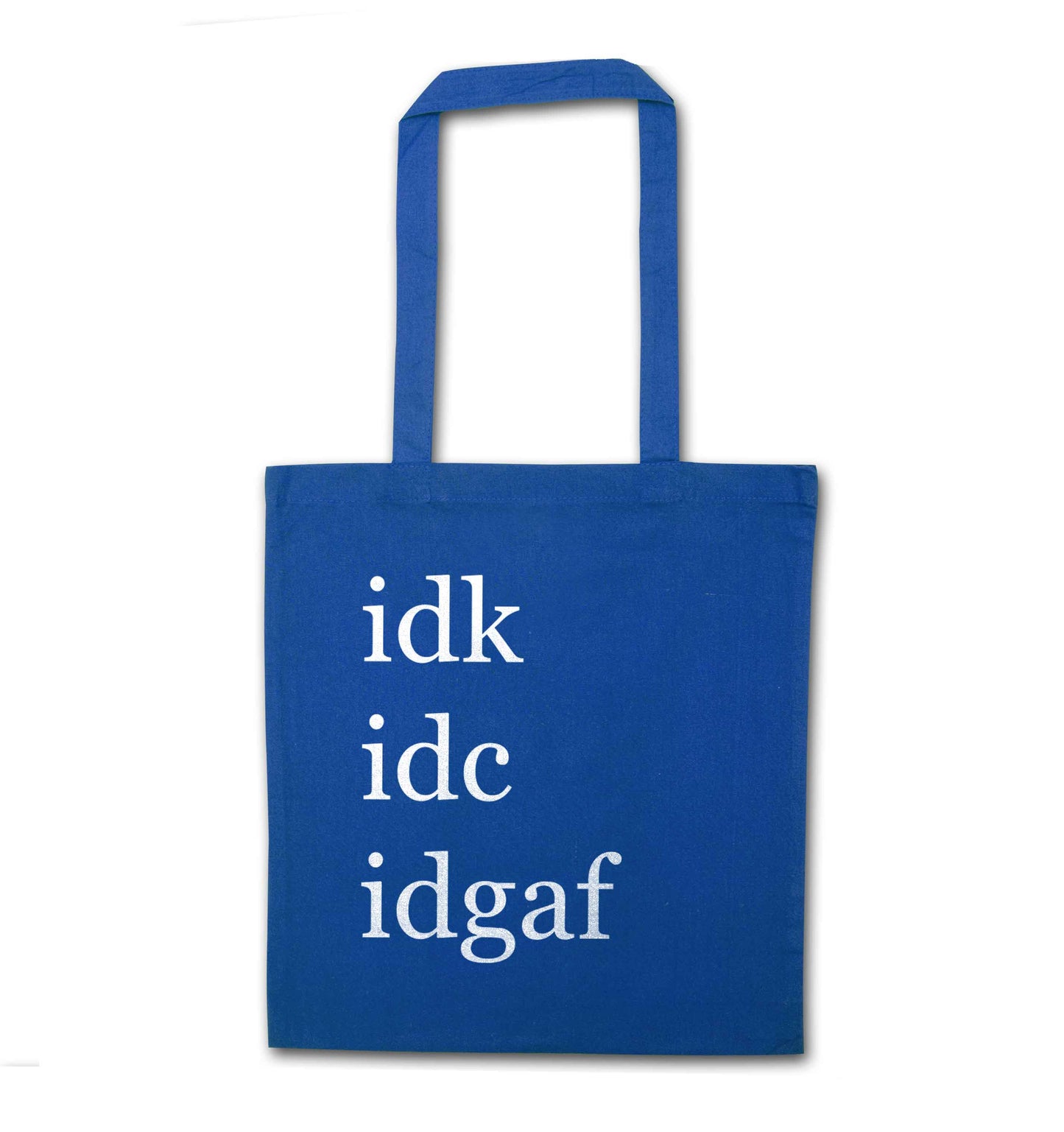 Idk Idc Idgaf blue tote bag