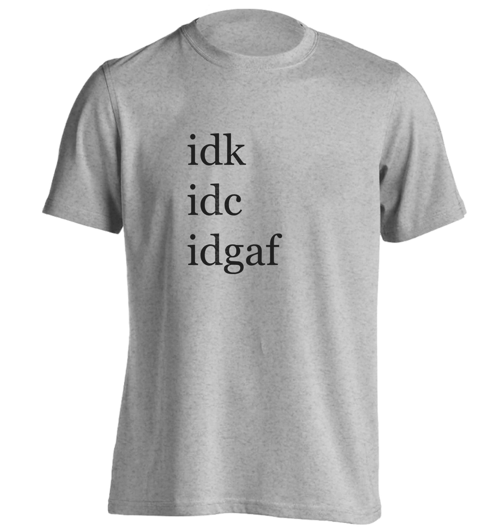 Idk Idc Idgaf adults unisex grey Tshirt 2XL