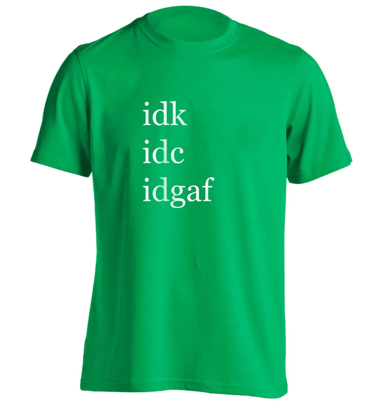 Idk Idc Idgaf adults unisex green Tshirt 2XL