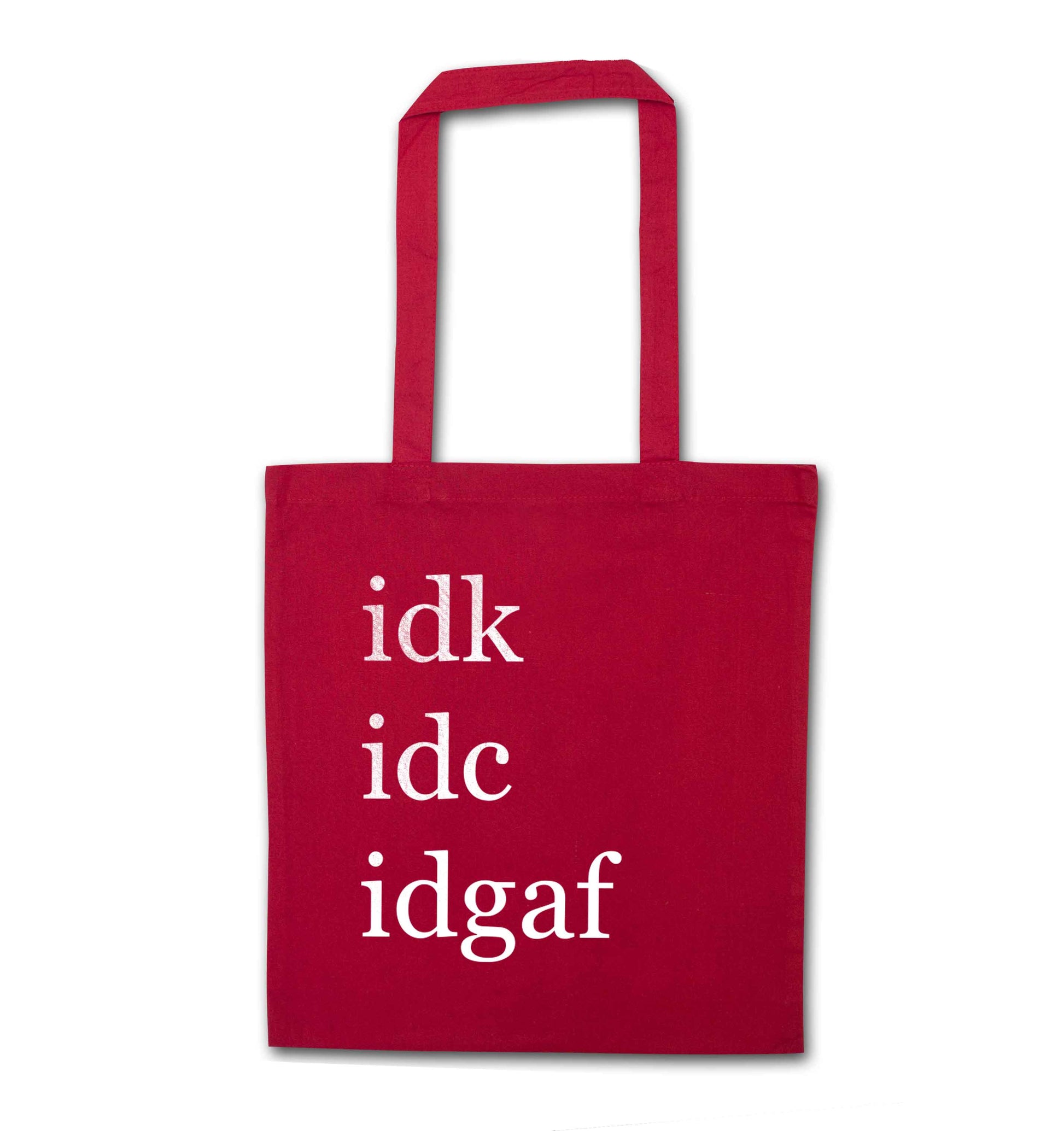 Idk Idc Idgaf red tote bag