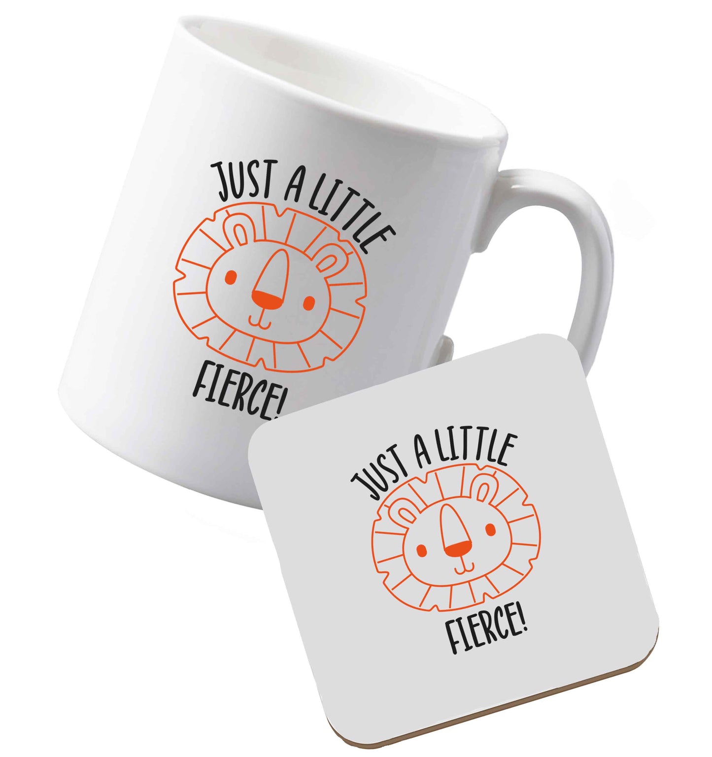 10 oz Ceramic mug and coaster Just a little fierce both sides