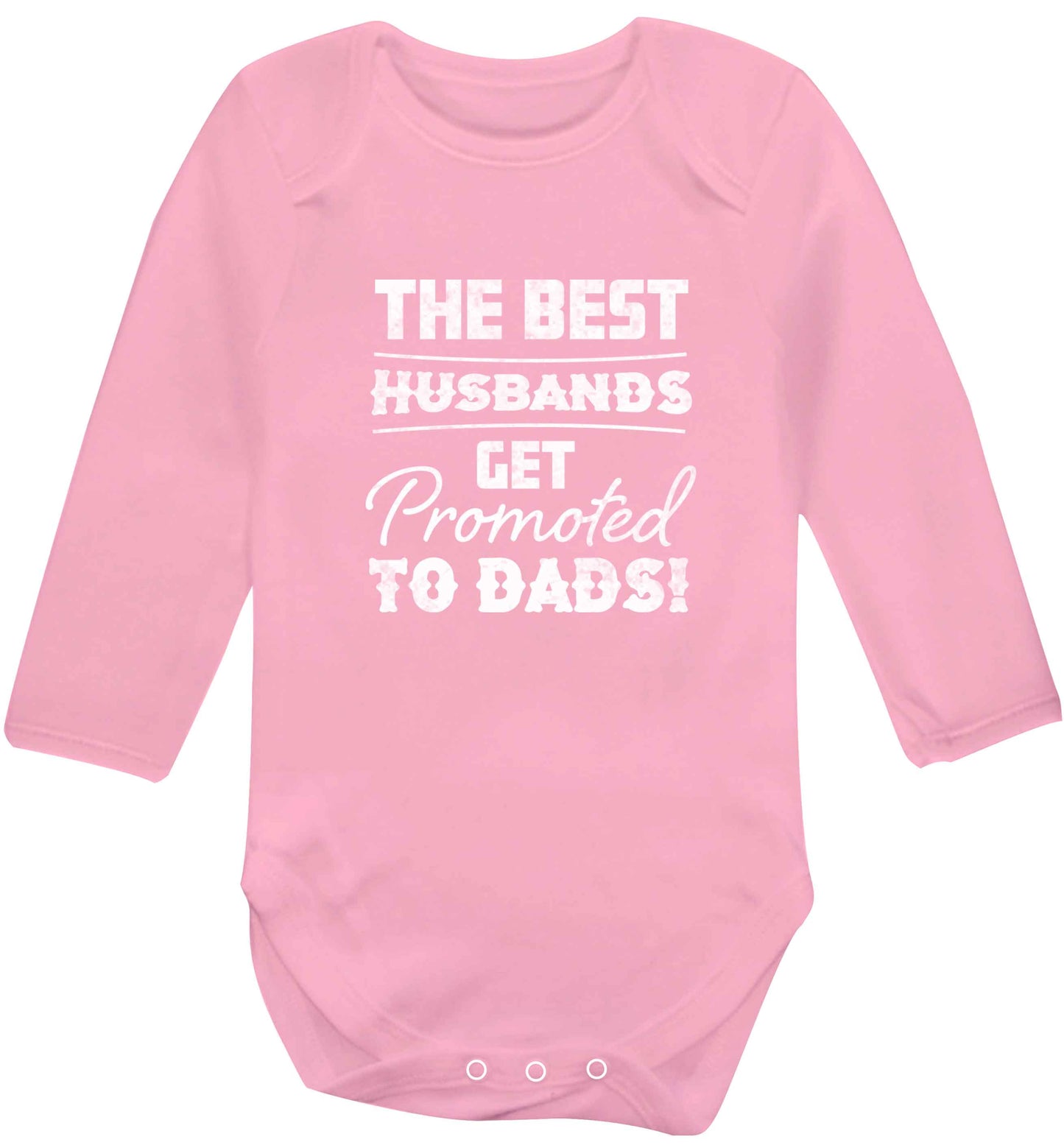 The best husbands get promoted to Dads baby vest long sleeved pale pink 6-12 months