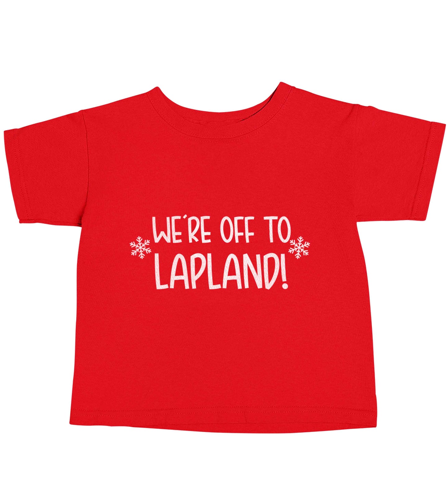 We're off to Lapland red baby toddler Tshirt 2 Years
