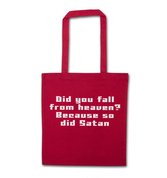 Did you fall from Heaven because so did Satan red tote bag