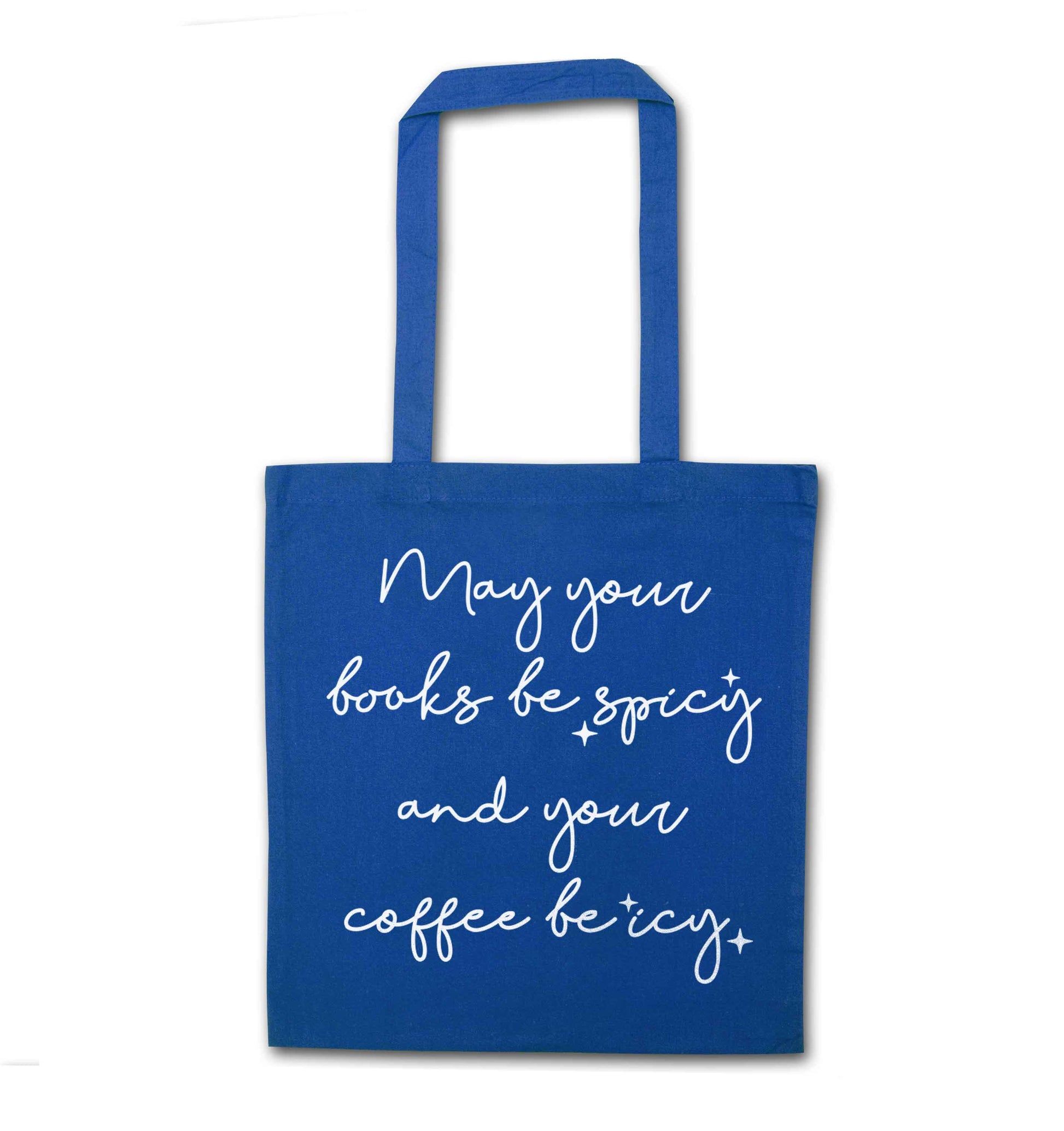 May your books be spicy and your coffee be icy blue tote bag