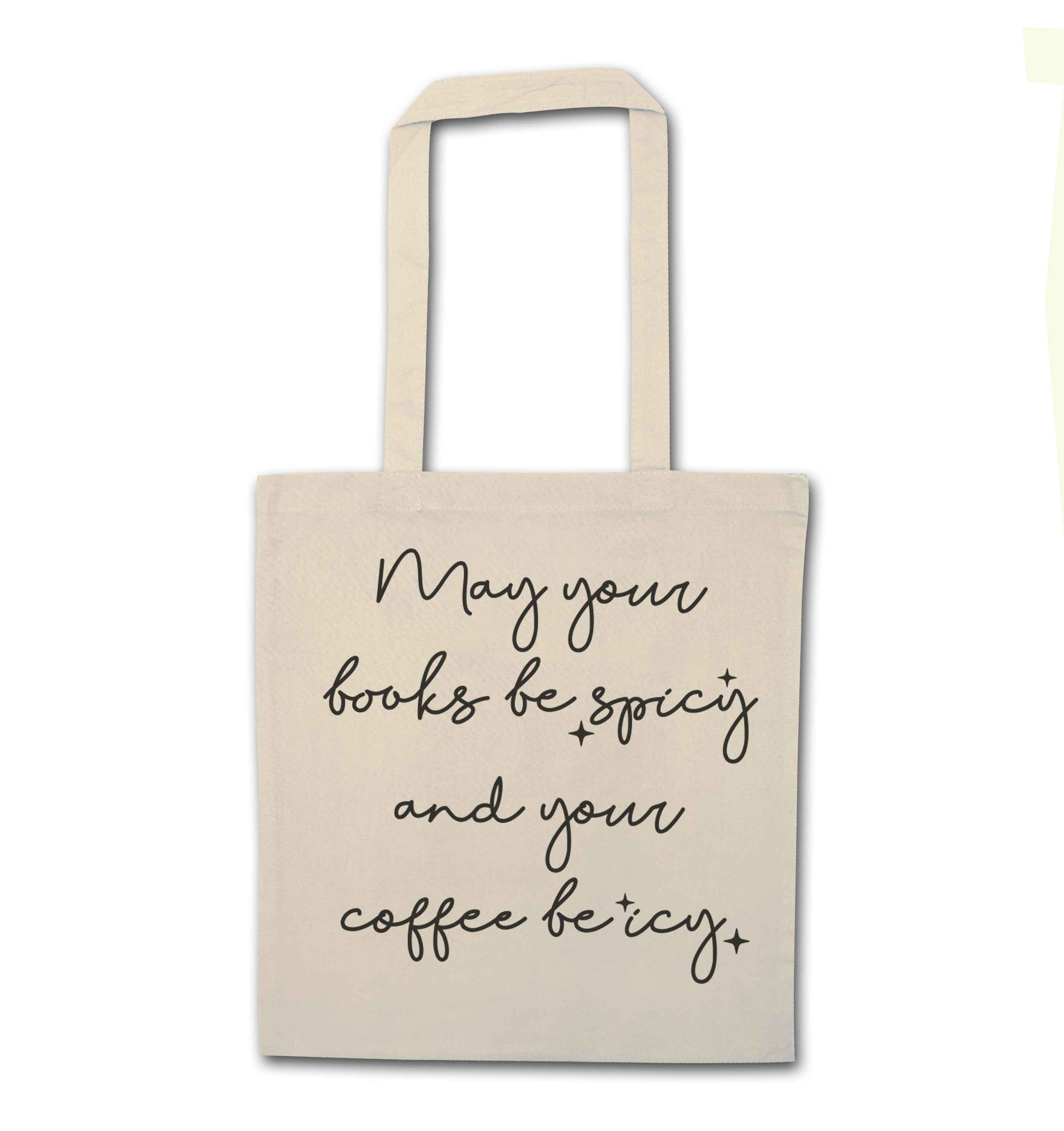 May your books be spicy and your coffee be icy natural tote bag