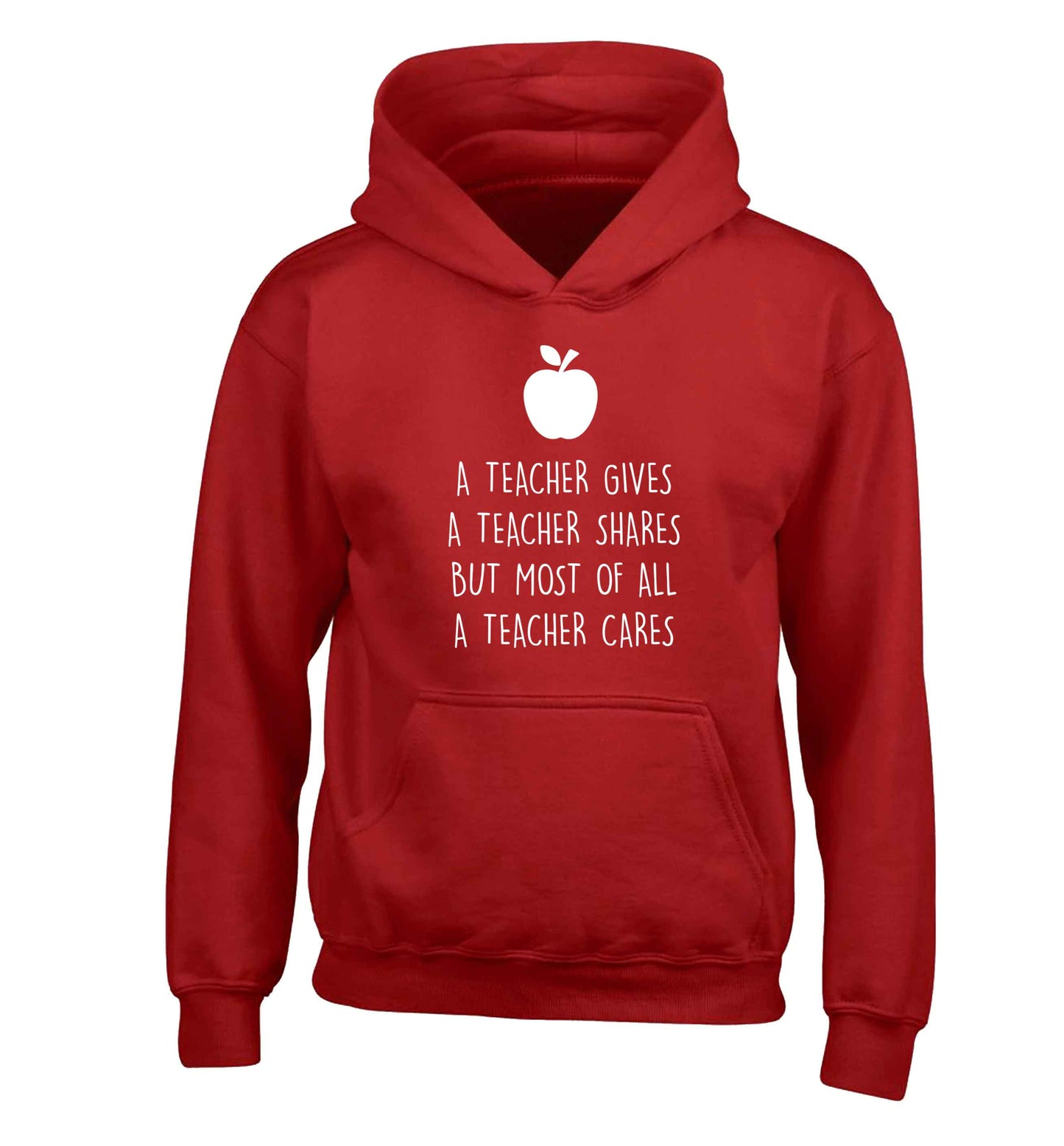 A teacher gives a teacher shares but most of all a teacher cares children's red hoodie 12-13 Years