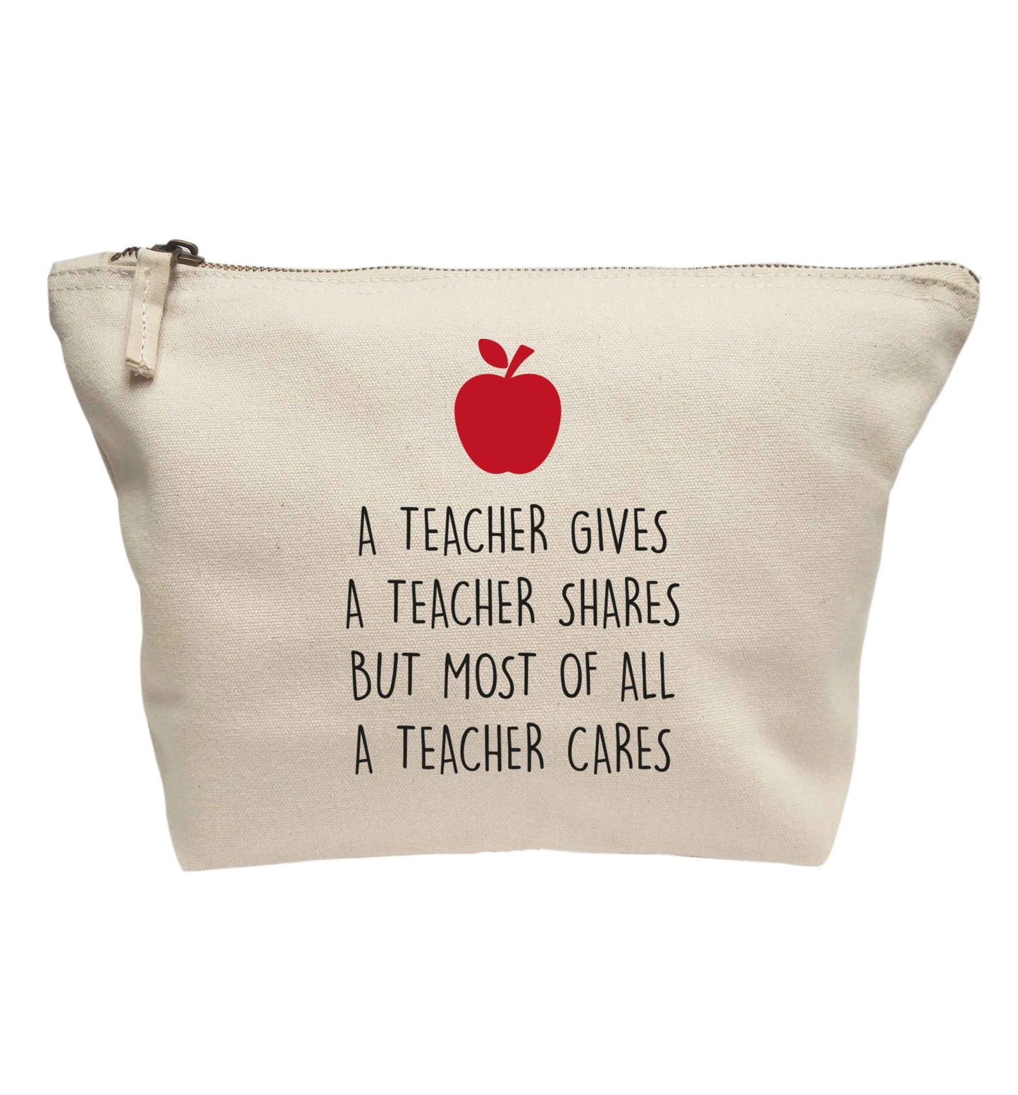 A teacher gives a teacher shares but most of all a teacher cares | Makeup / wash bag