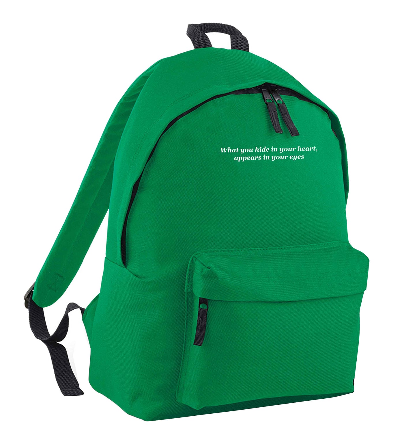What you hide in your heart, appears in your eyes green adults backpack