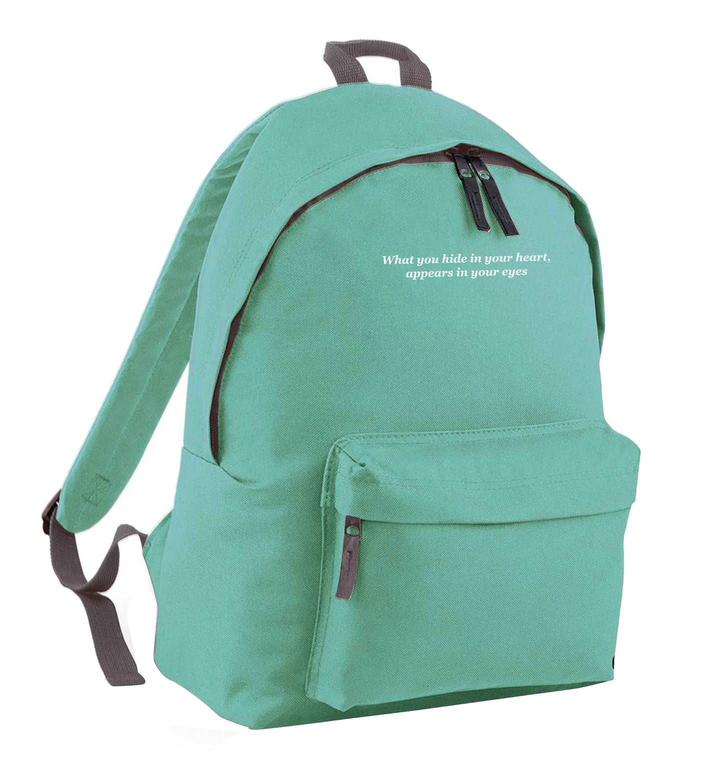 What you hide in your heart, appears in your eyes mint adults backpack