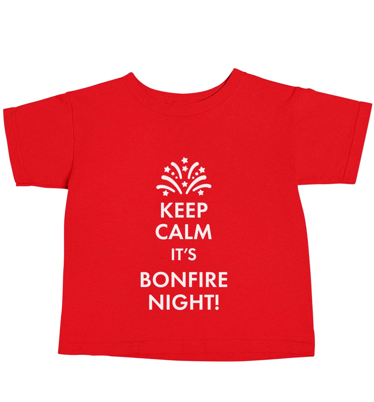 Keep calm its bonfire night red baby toddler Tshirt 2 Years