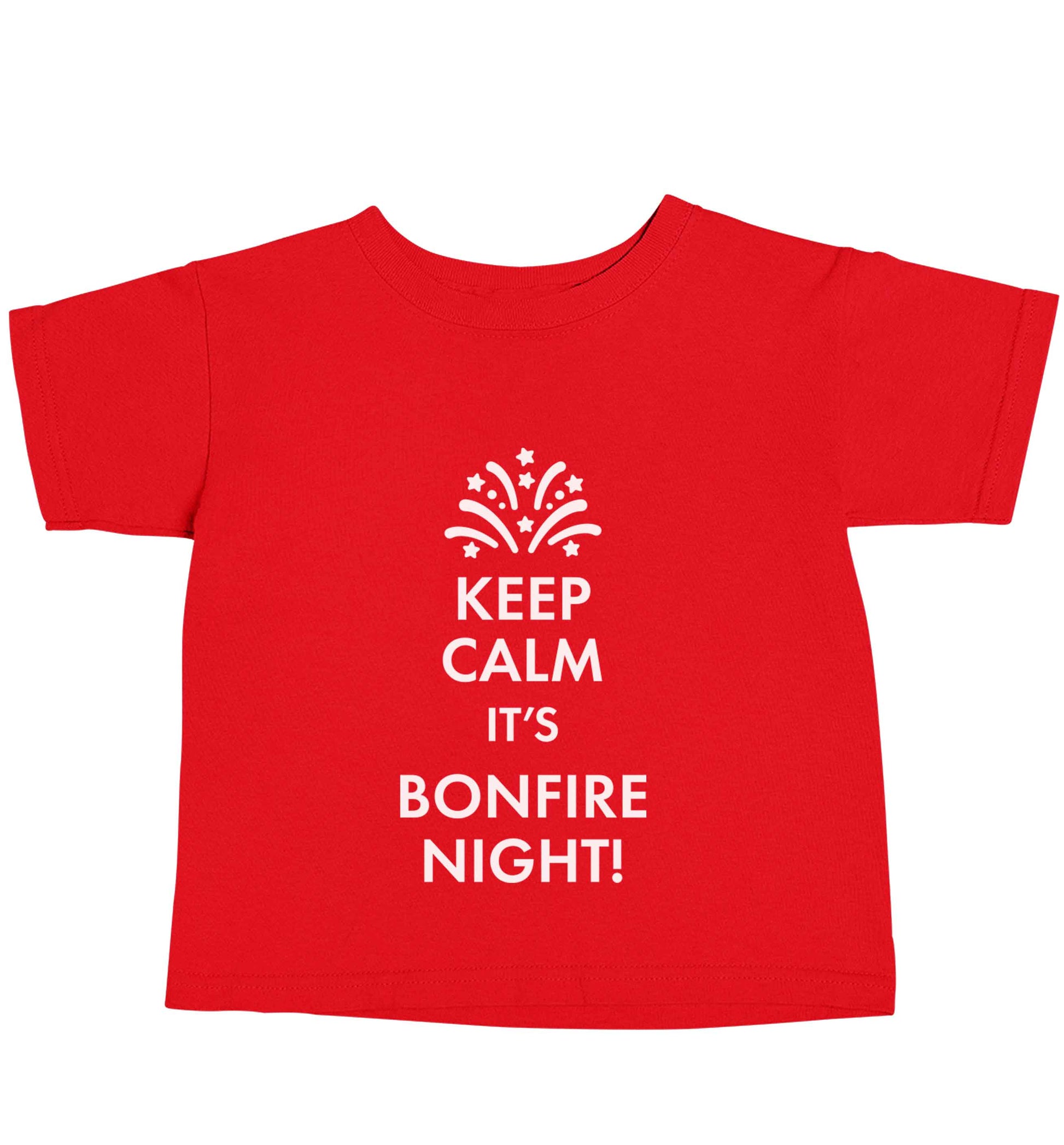 Keep calm its bonfire night red baby toddler Tshirt 2 Years