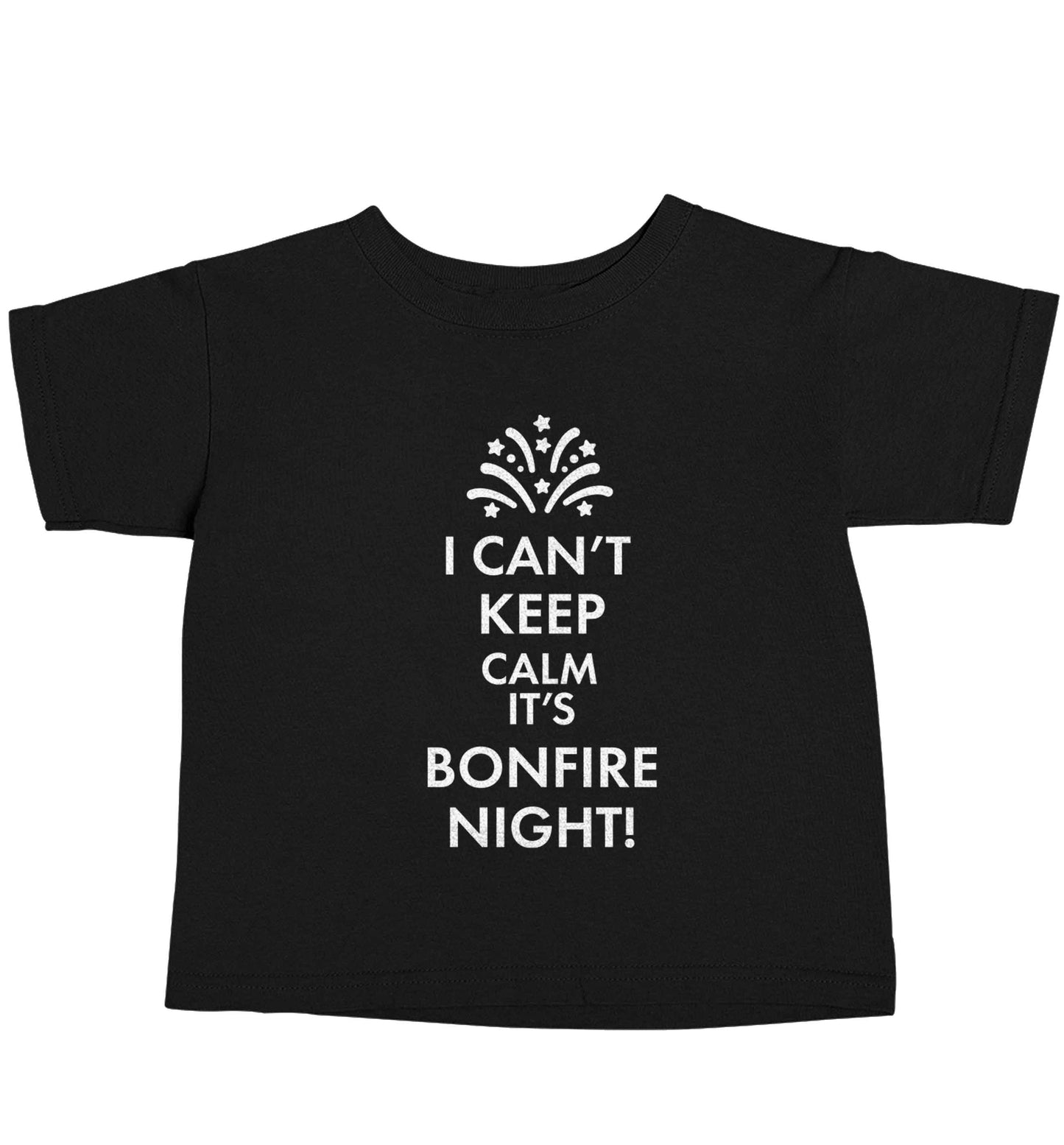 I can't keep calm its bonfire night Black baby toddler Tshirt 2 years