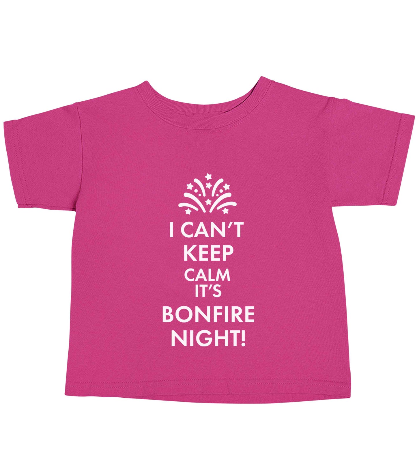 I can't keep calm its bonfire night pink baby toddler Tshirt 2 Years