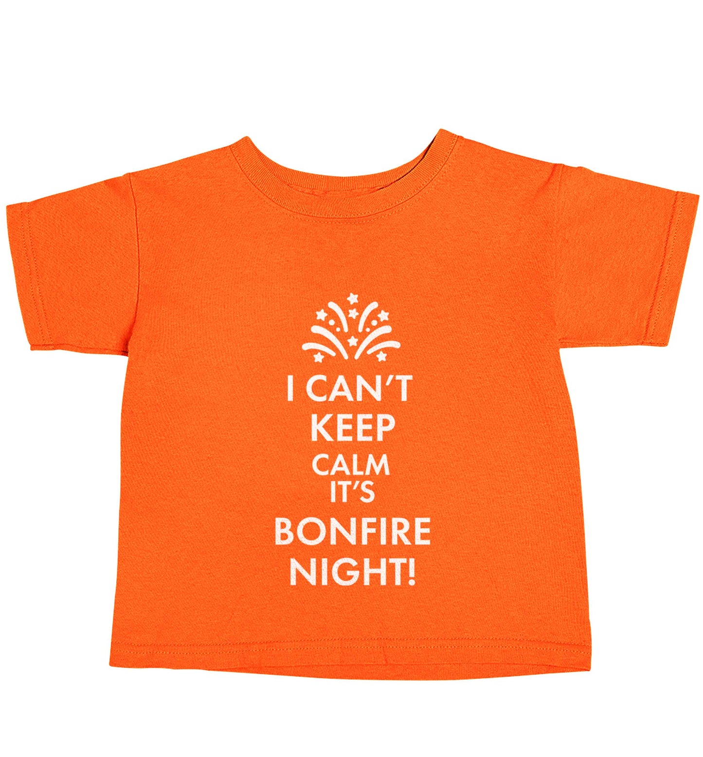 I can't keep calm its bonfire night orange baby toddler Tshirt 2 Years