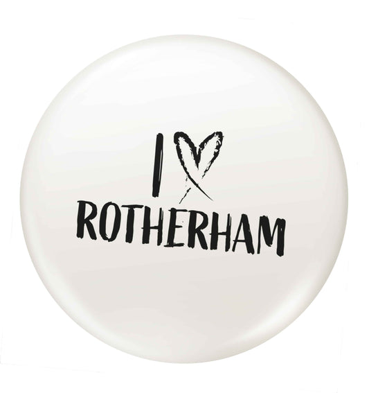 I love Rotherham small 25mm Pin badge